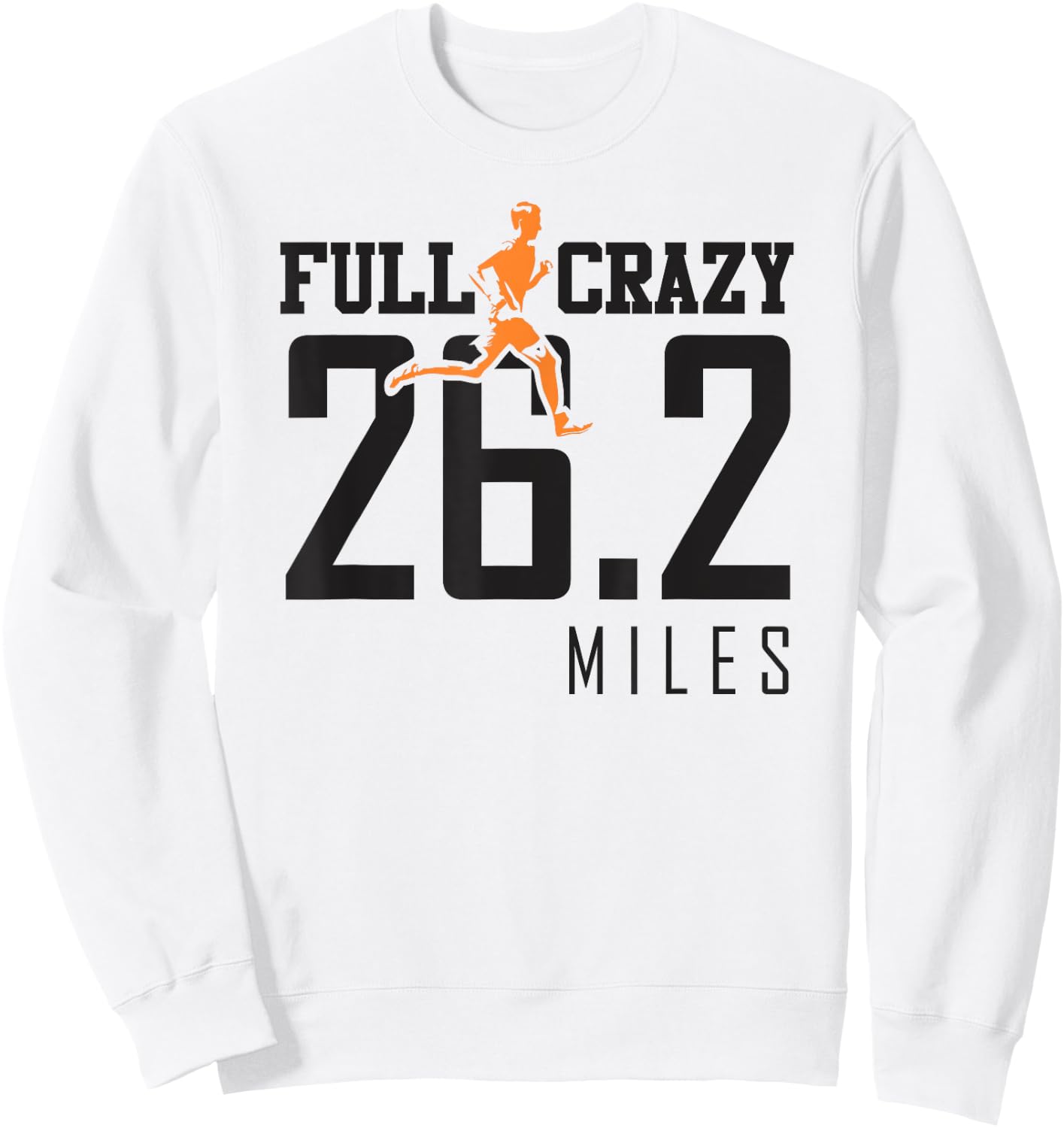 Full Crazy 26.2 miles cross country marathon runner gift Sweatshirt - Sweatshirt | White