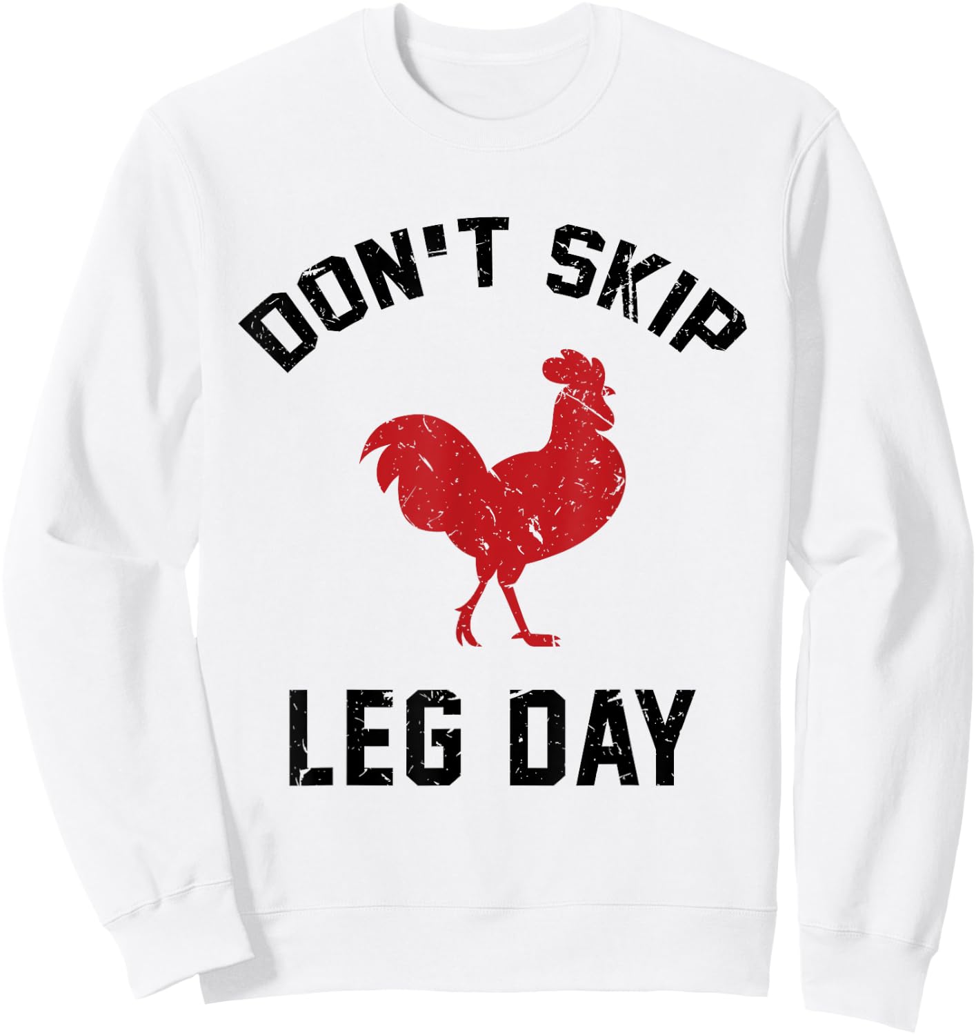 Funny Fitness & Bodybuilding Satire Shirt Don't Skip Leg Day Sweatshirt - Sweatshirt | White