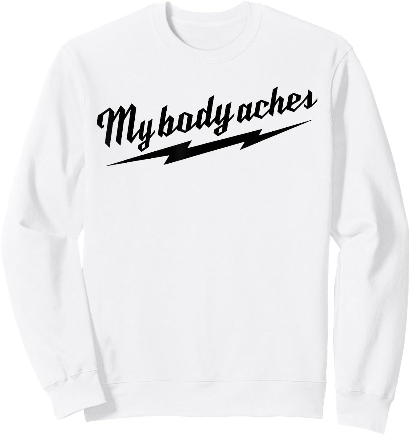 My Body Aches Sweatshirt - Sweatshirt | White