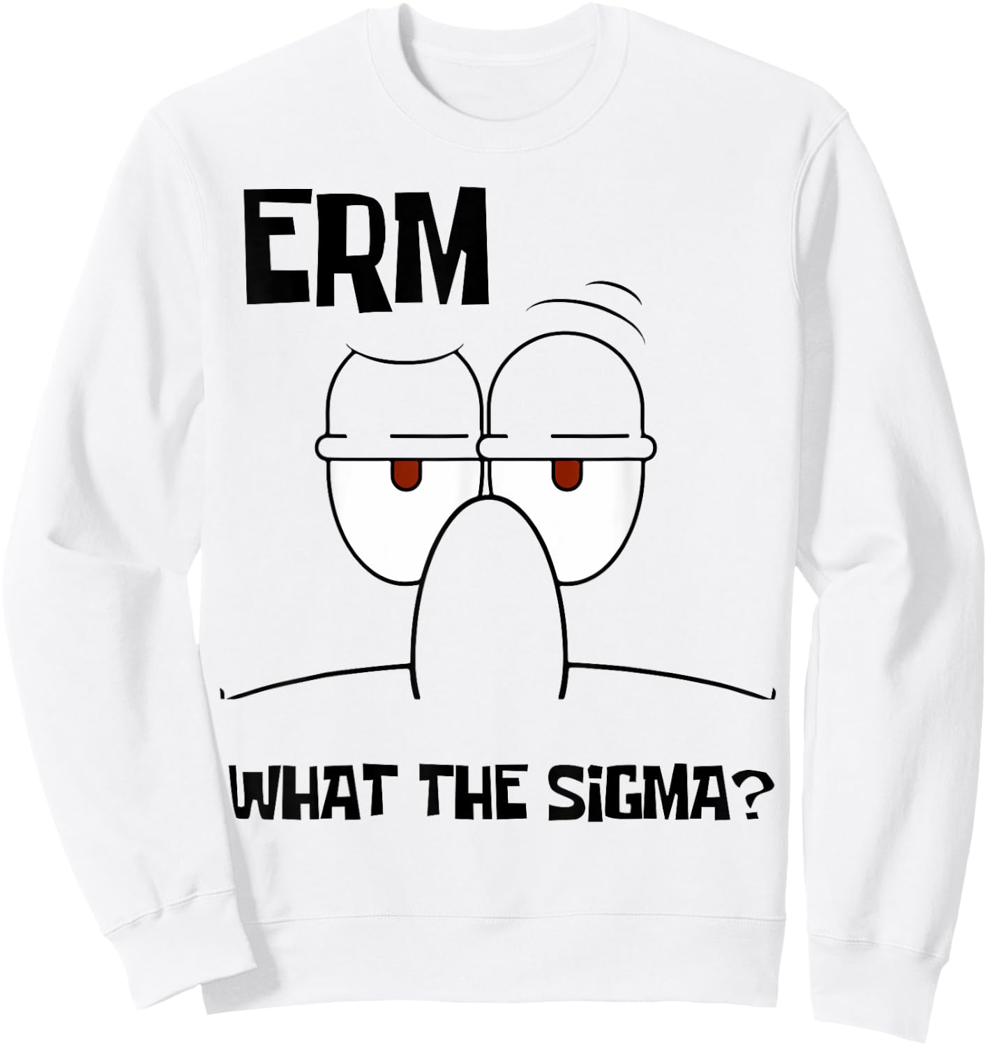 Funny What The Sigma? Ironic Meme Brain Red Quote Sweatshirt - Sweatshirt | White