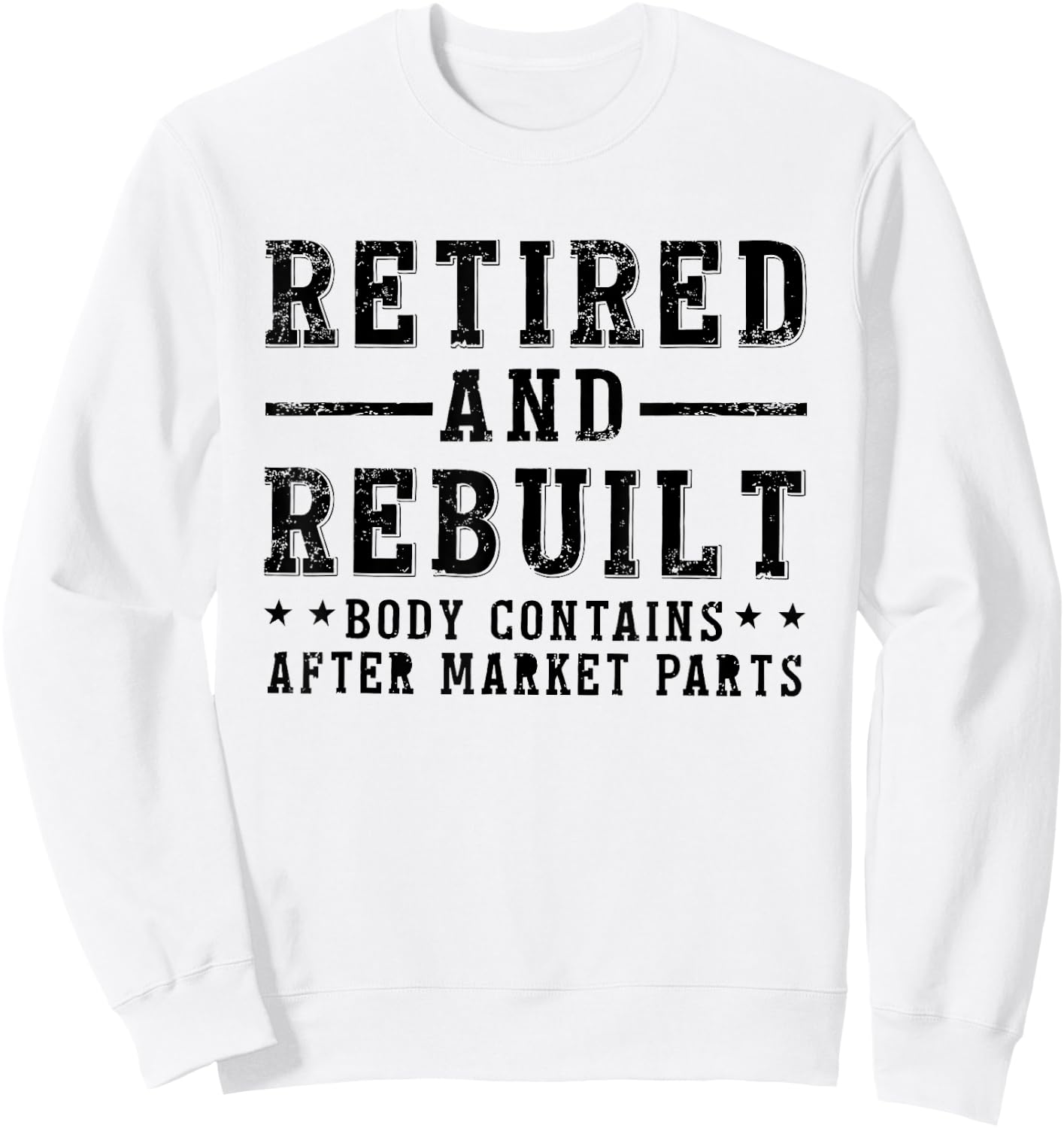 Retired And Rebuilt Body Contains Aftermarket Parts Sweatshirt - Sweatshirt | White