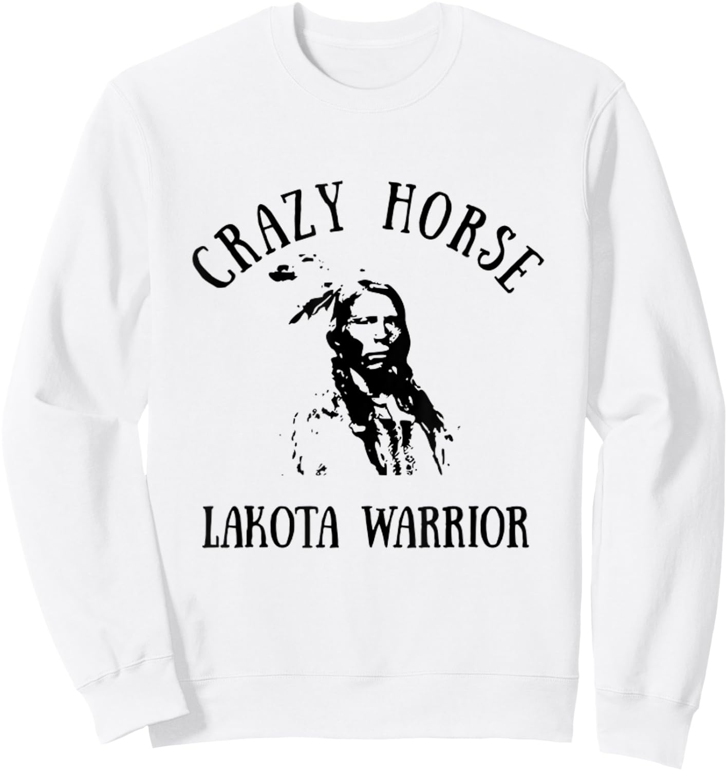 Crazy Horse Lakota Warrior Indian Native American Sweatshirt - Sweatshirt | White