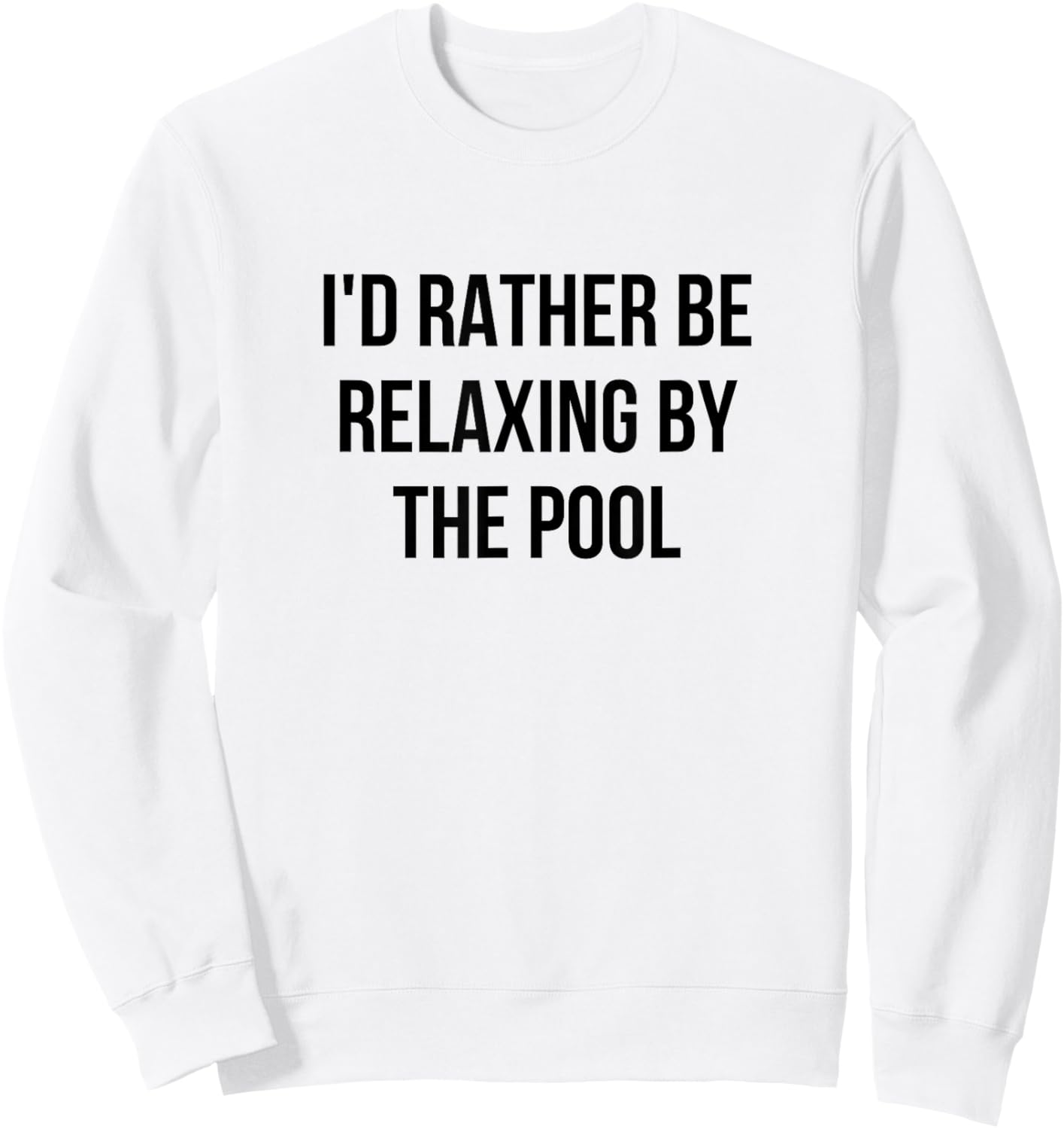 I'd Rather Be Relaxing By The Pool Sweatshirt - Sweatshirt | White
