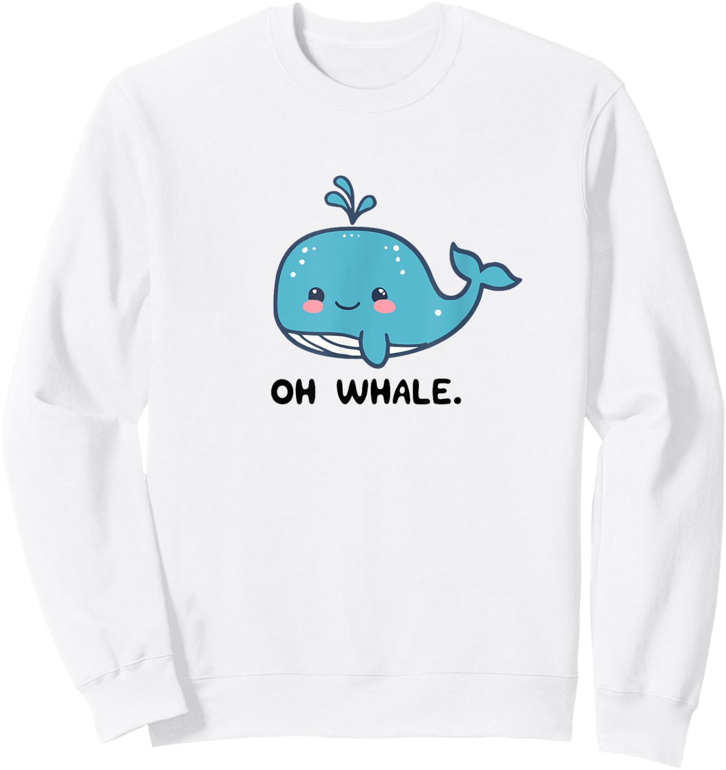Oh Whale, Funny Whales Gag Joke Pun Anime Graphic Sweatshirt - Sweatshirt | White
