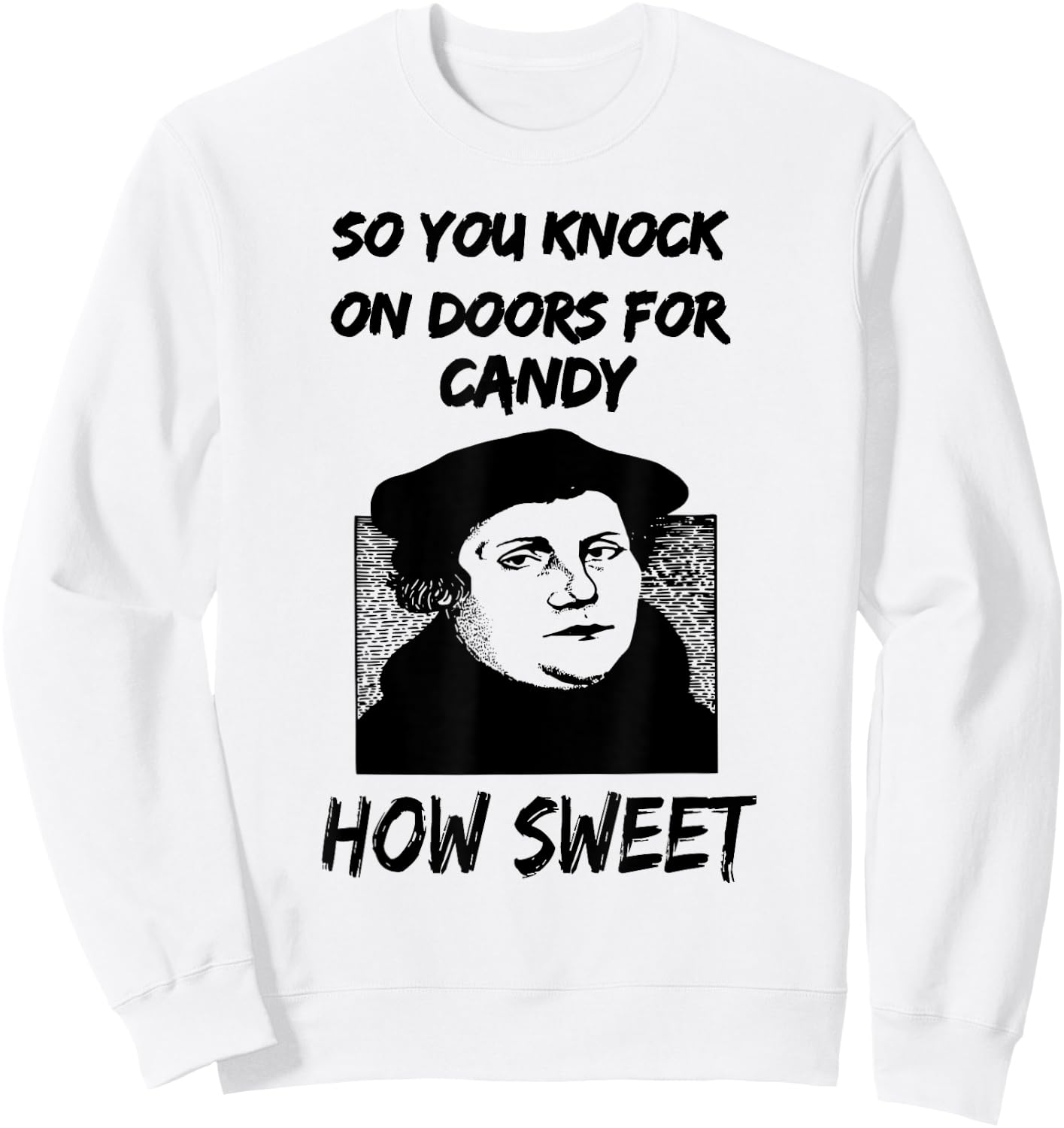 Martin Luther Reformation Day Sweatshirt - Sweatshirt | White