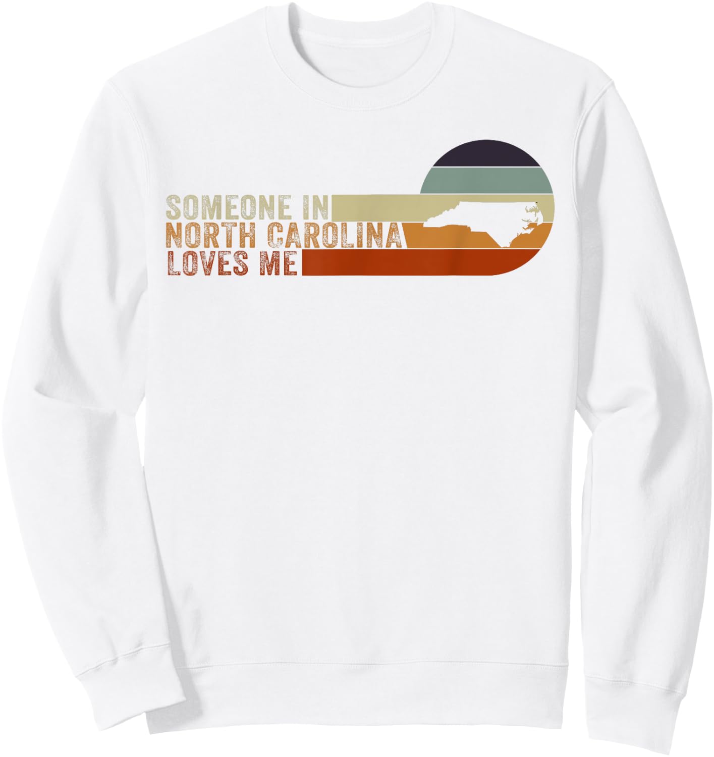 Someone In North Carolina Loves Me Sweatshirt - Sweatshirt | White