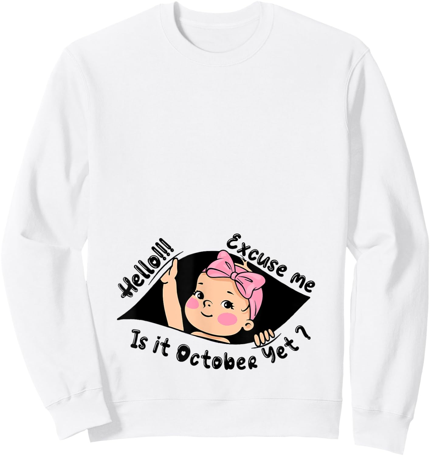 Excuse Me Is It October Yet Pregnancy Baby Announcement Sweatshirt - Sweatshirt | White