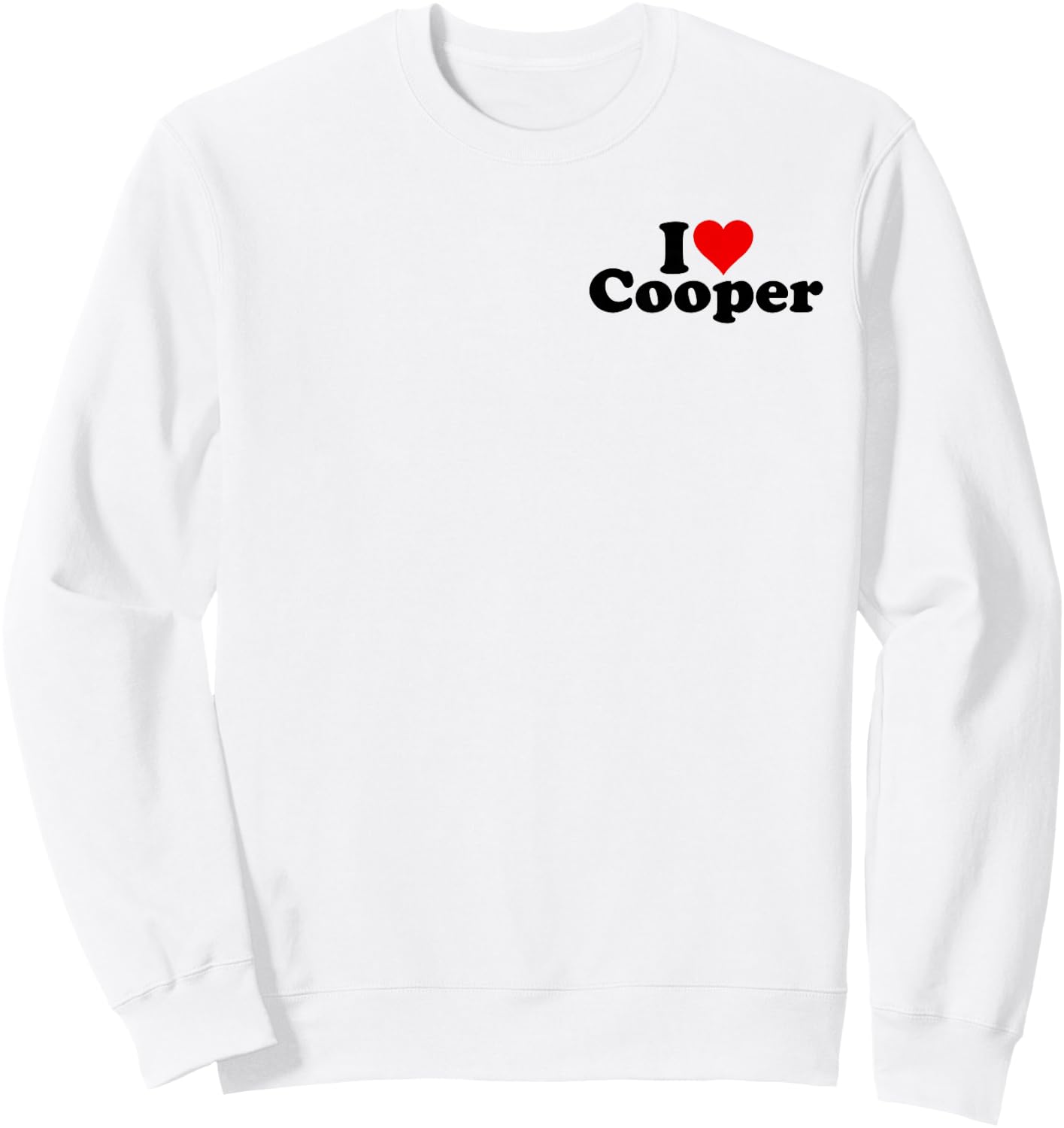 I Heart Love Cooper Name on a Sweatshirt - Sweatshirt | White