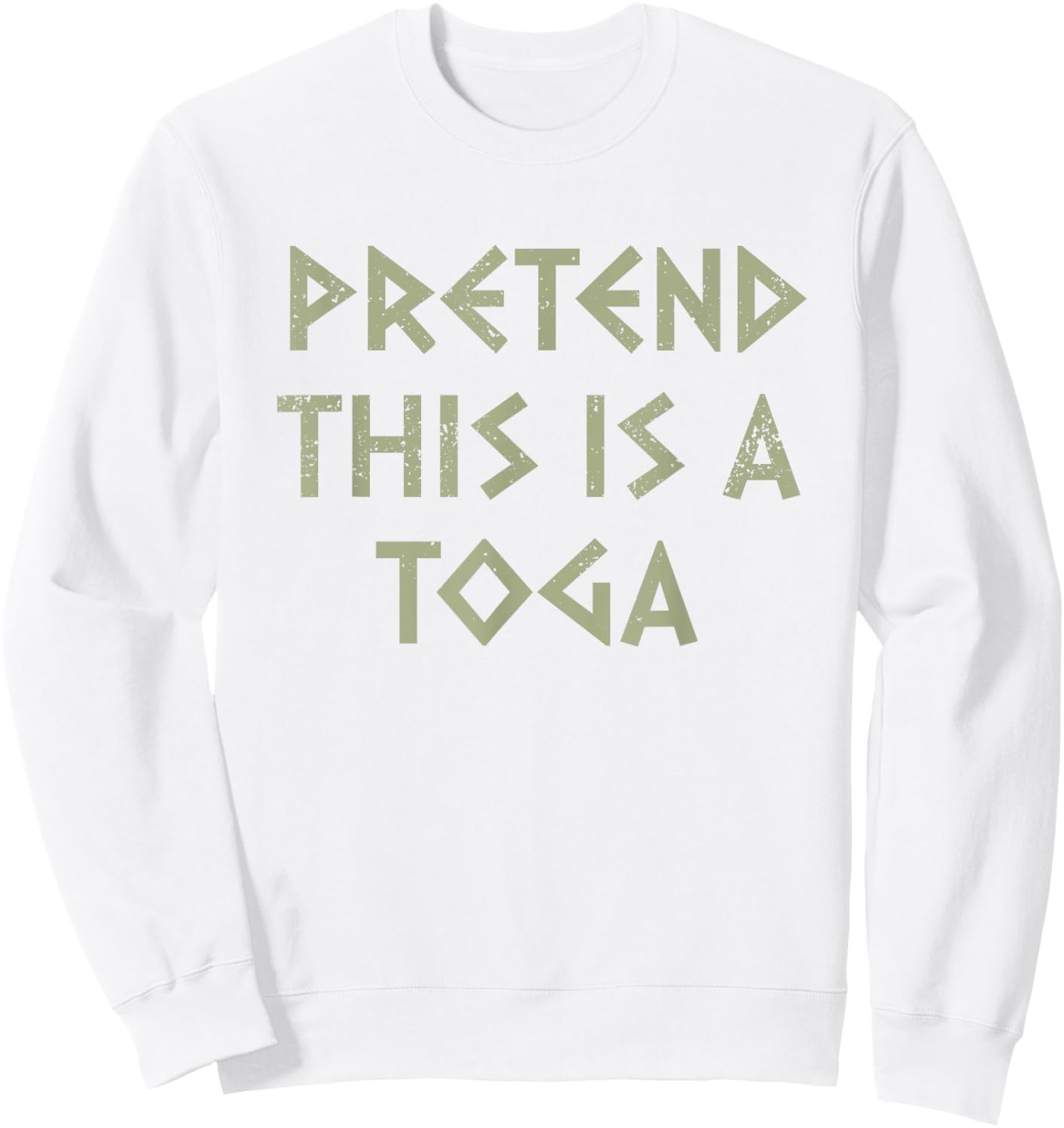 Pretend This Is A Toga Party Funny Greek Party Costume Sweatshirt - Sweatshirt | White