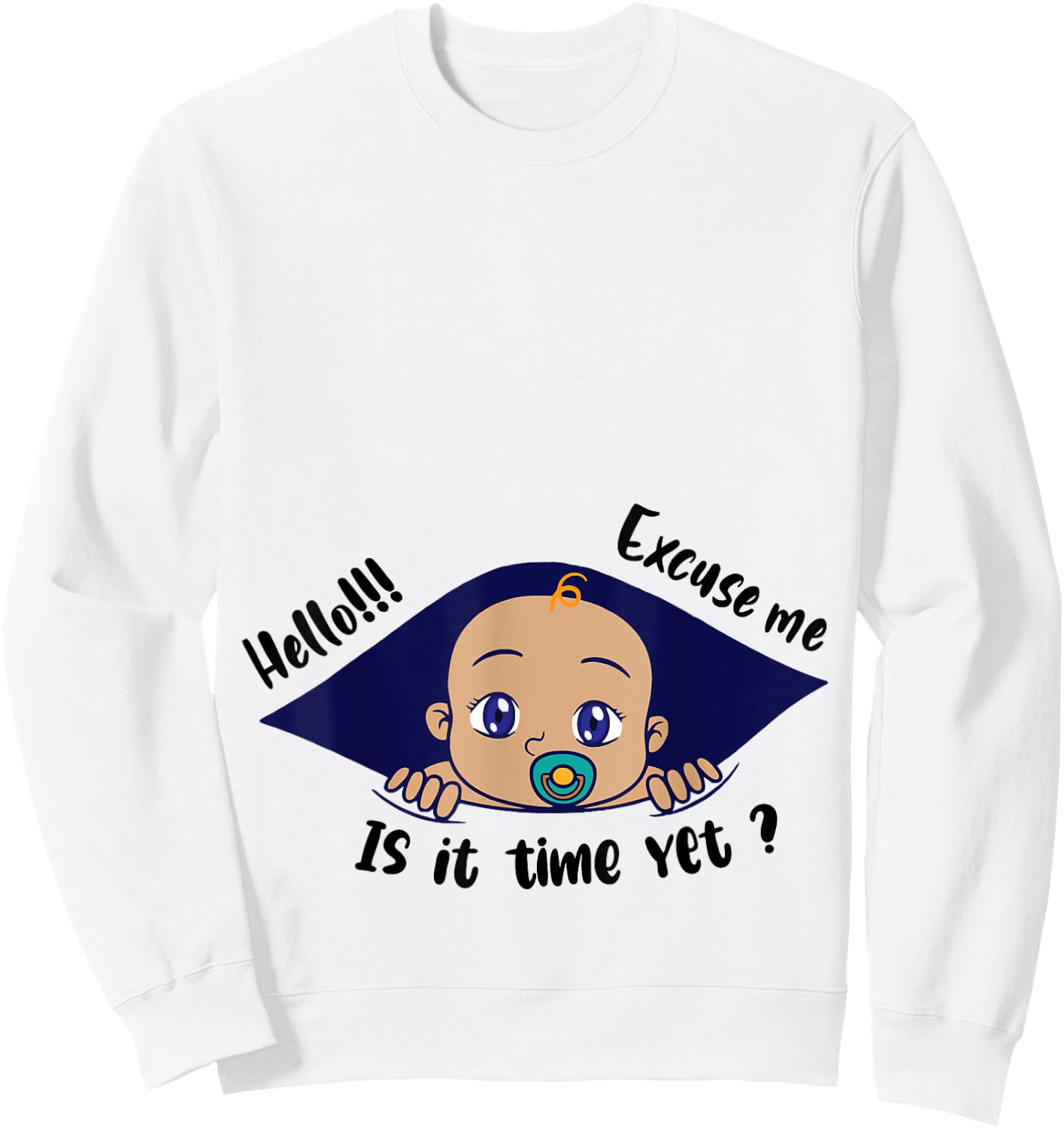Excuse Me Is It Time Yet Pregnancy Baby Announcement Sweatshirt - Sweatshirt | White