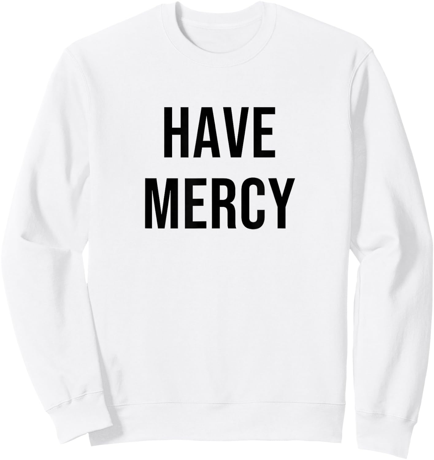 Have Mercy Sweatshirt - Sweatshirt | White