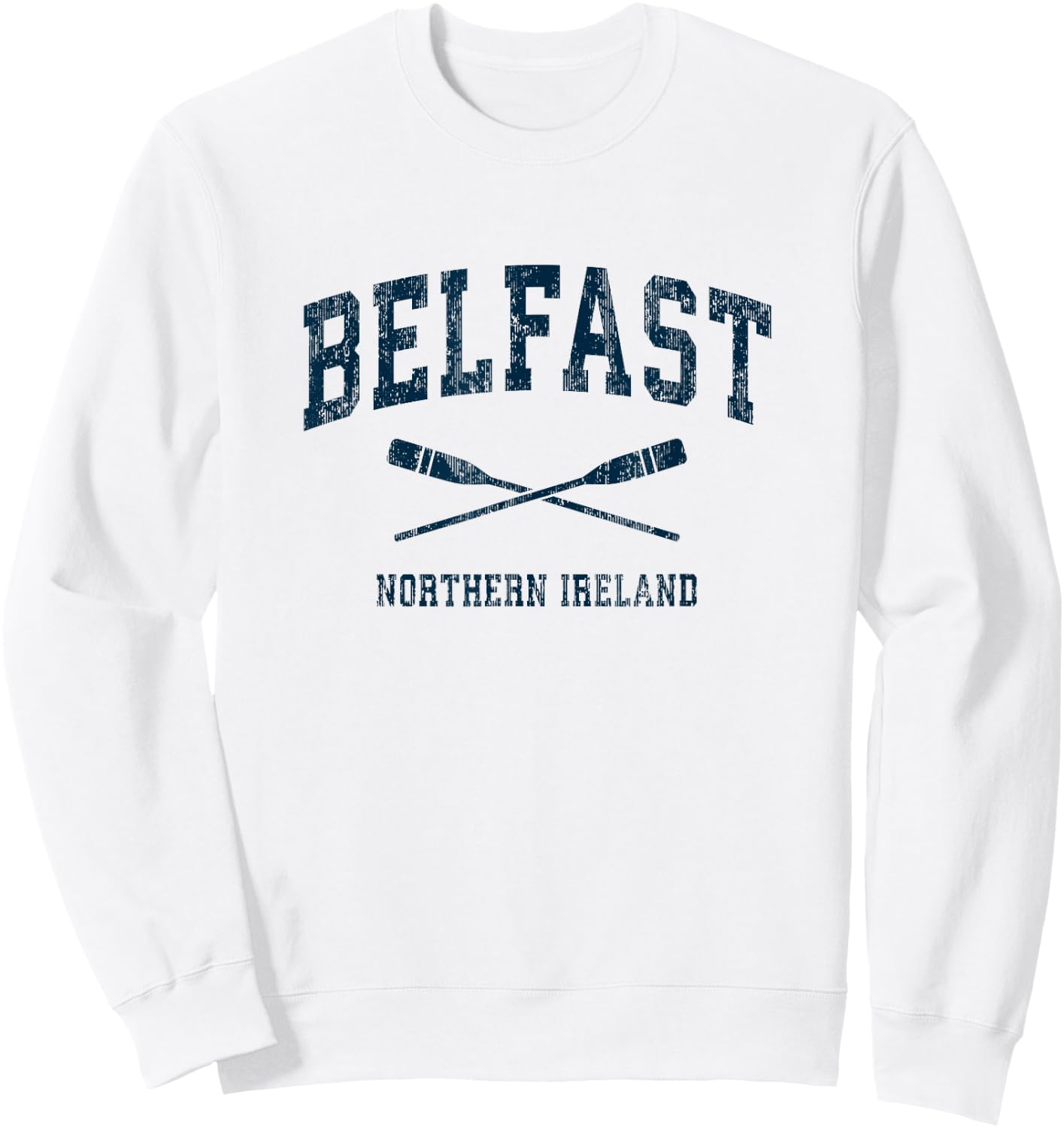 Belfast Northern Ireland Vintage Nautical Paddles Sports Oar Sweatshirt - Sweatshirt | White
