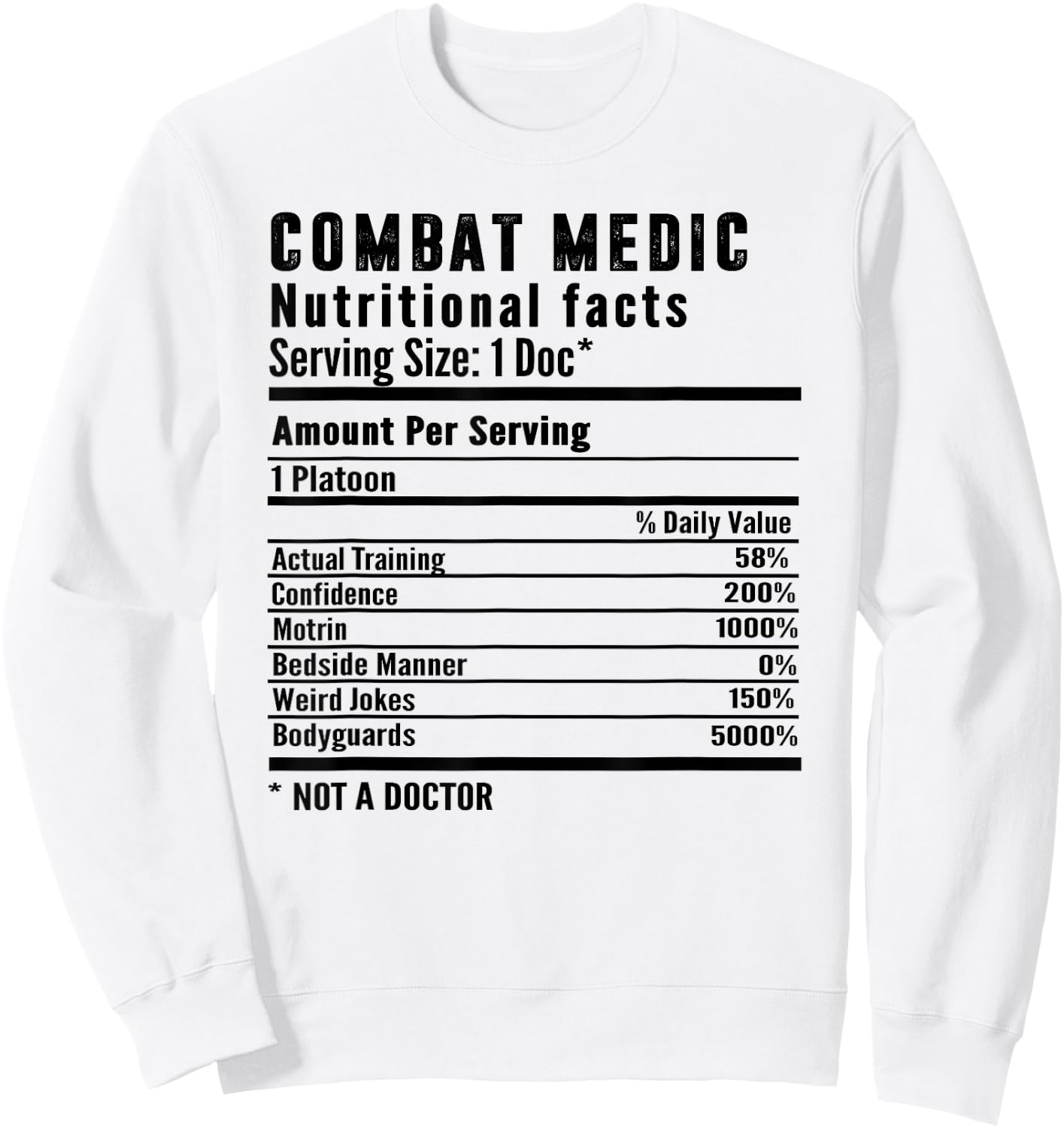 Funny Combat Medic Nutritional Facts Jokes US Veteran Sweatshirt - Sweatshirt | White