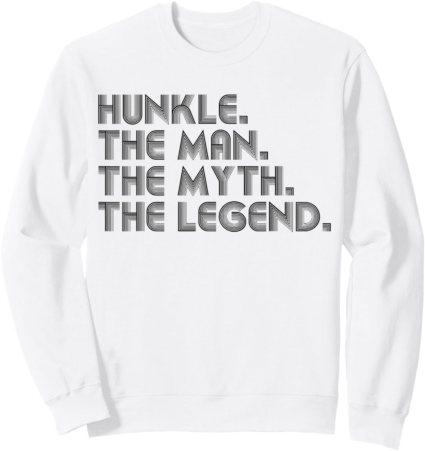 Hunkle The Man The Myth The Legend Funny Father's Day Sweatshirt - Sweatshirt | White