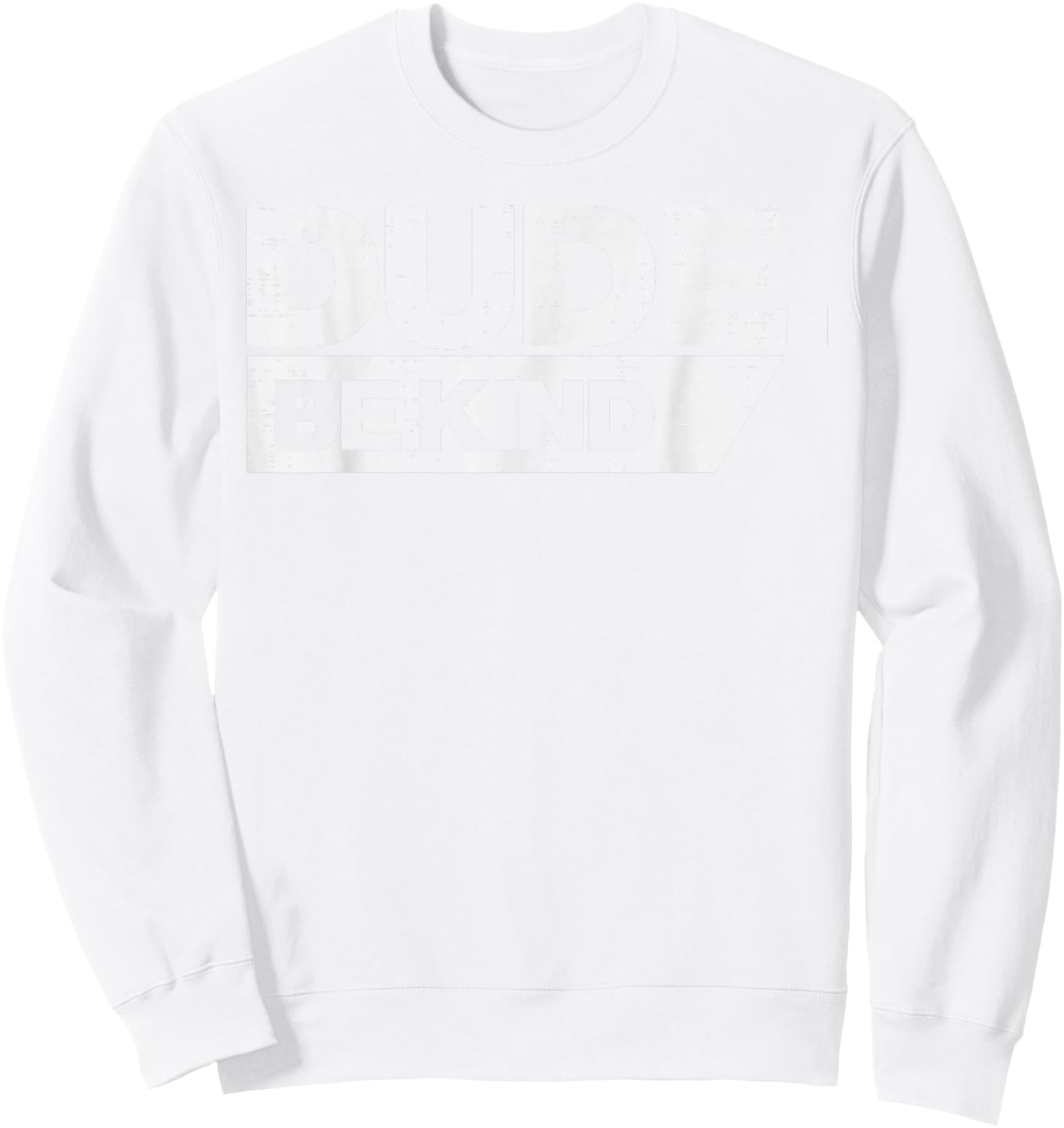 Dude Kind Kids Unity Day Orange Anti Bullying Men Women Kids Sweatshirt - Sweatshirt | White