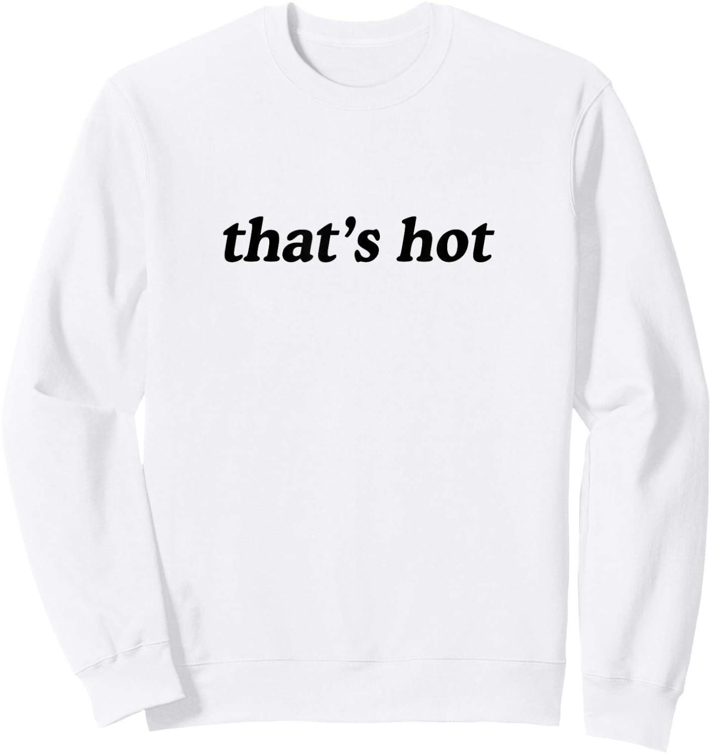 Thats Hot Sweatshirt - Sweatshirt | White