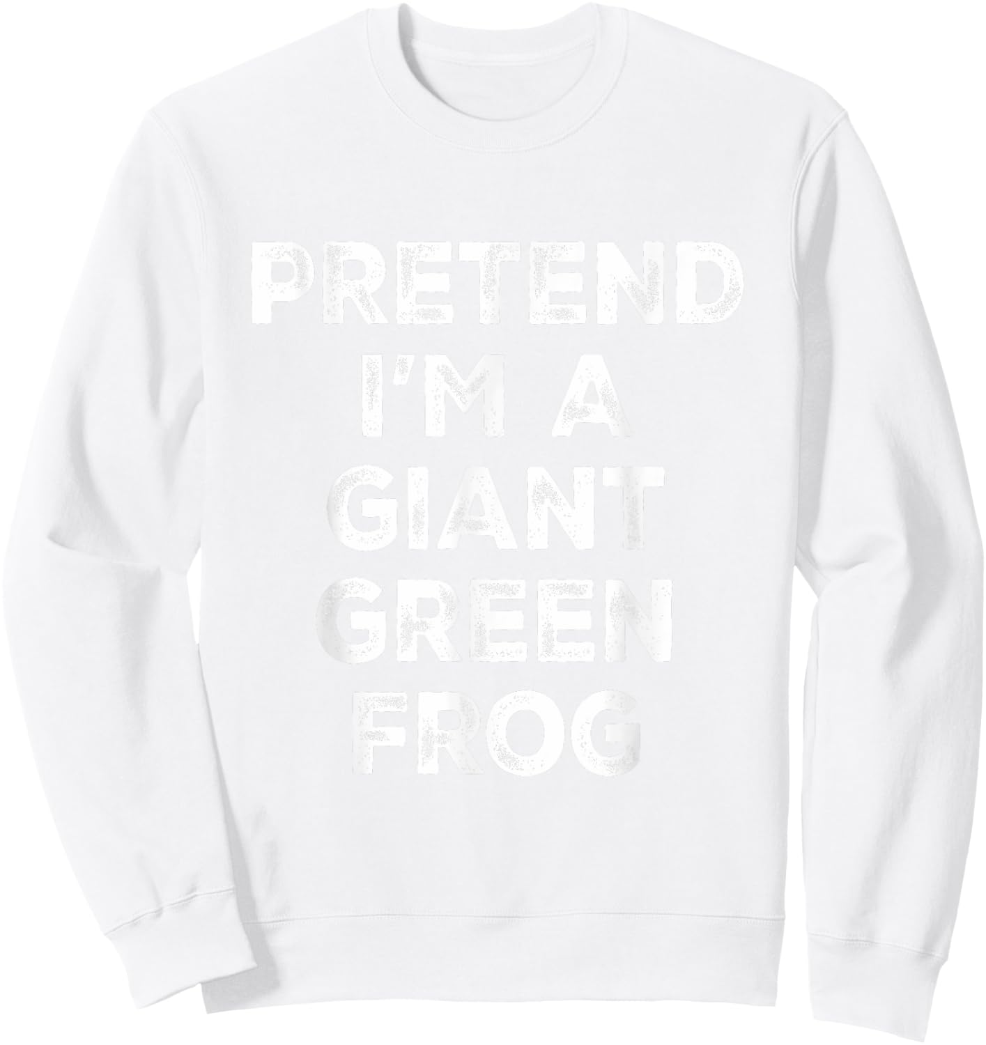 Pretend I'm A Giant Green Frog Lazy Halloween Costume Sweatshirt - Sweatshirt | White
