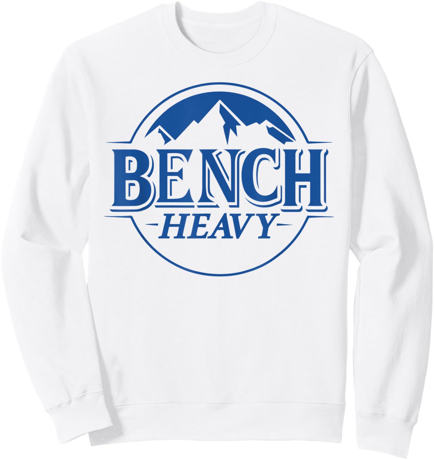 Bench Heavy Gym Item for Beer Lovers Men and Women Workout Sweatshirt - Sweatshirt | White