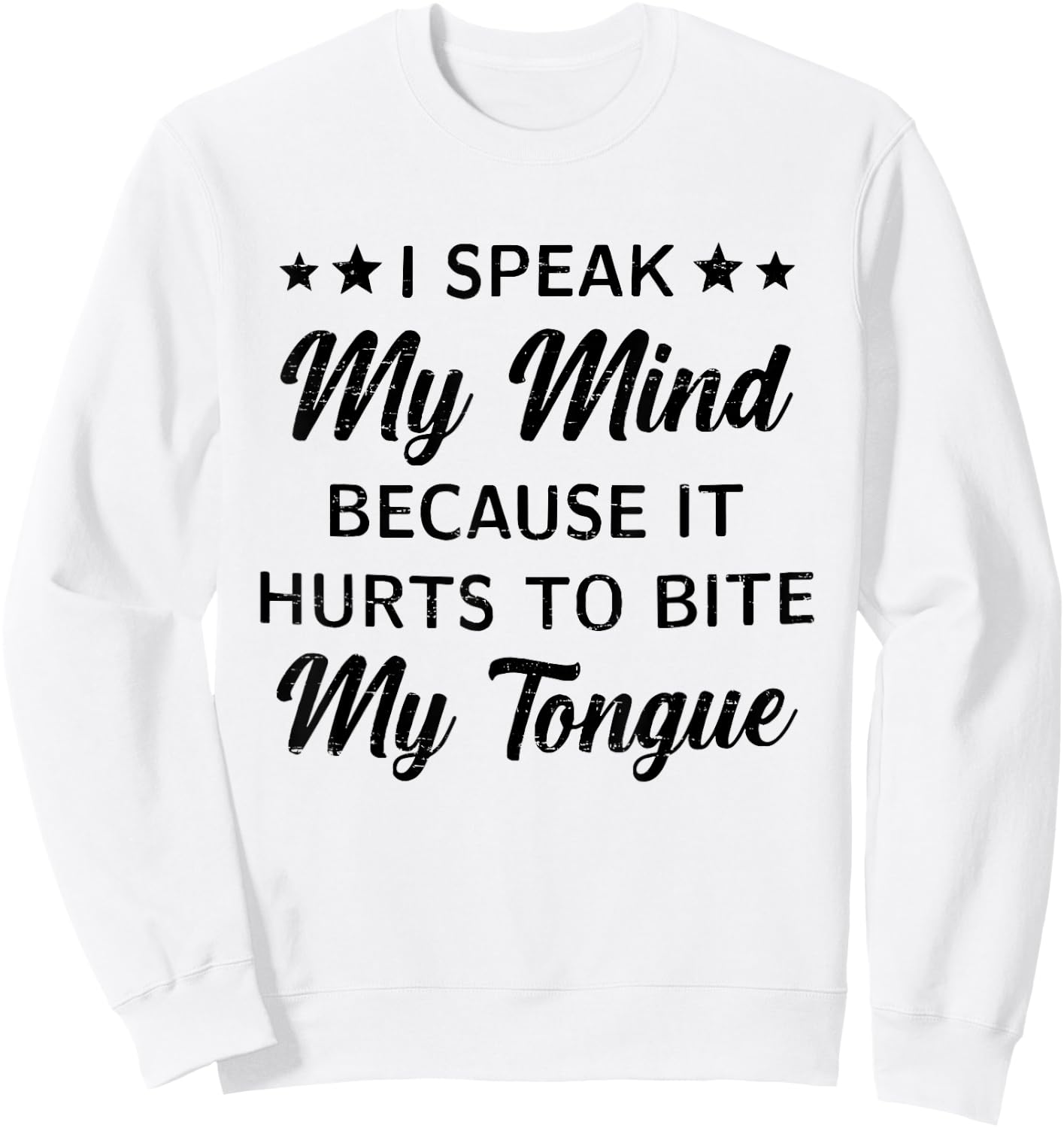 Retro I Speak My Mind Because It Hurts To Bite My Tongue Sweatshirt - Sweatshirt | White