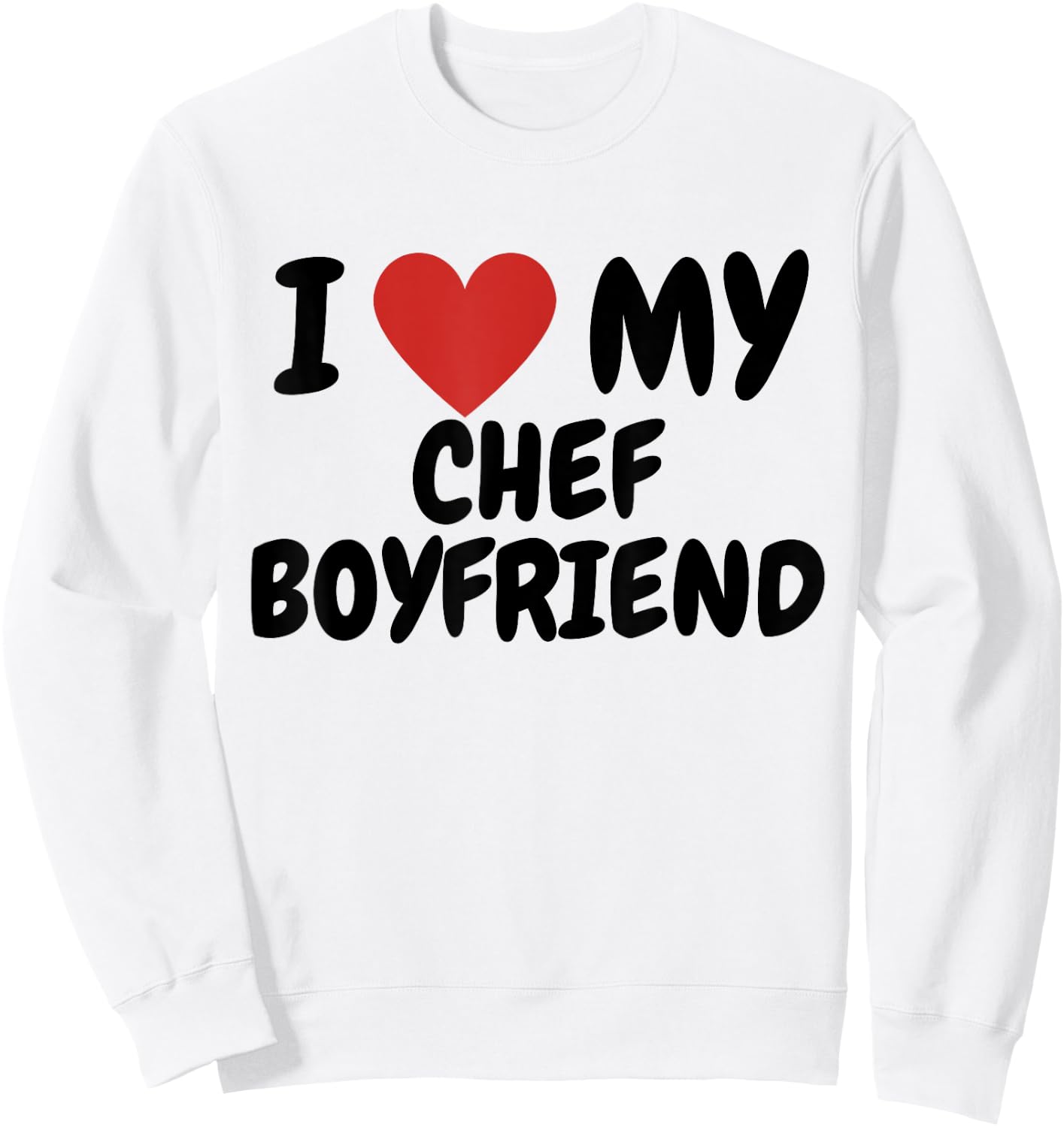 I love my chef boyfriend Sweatshirt - Sweatshirt | White
