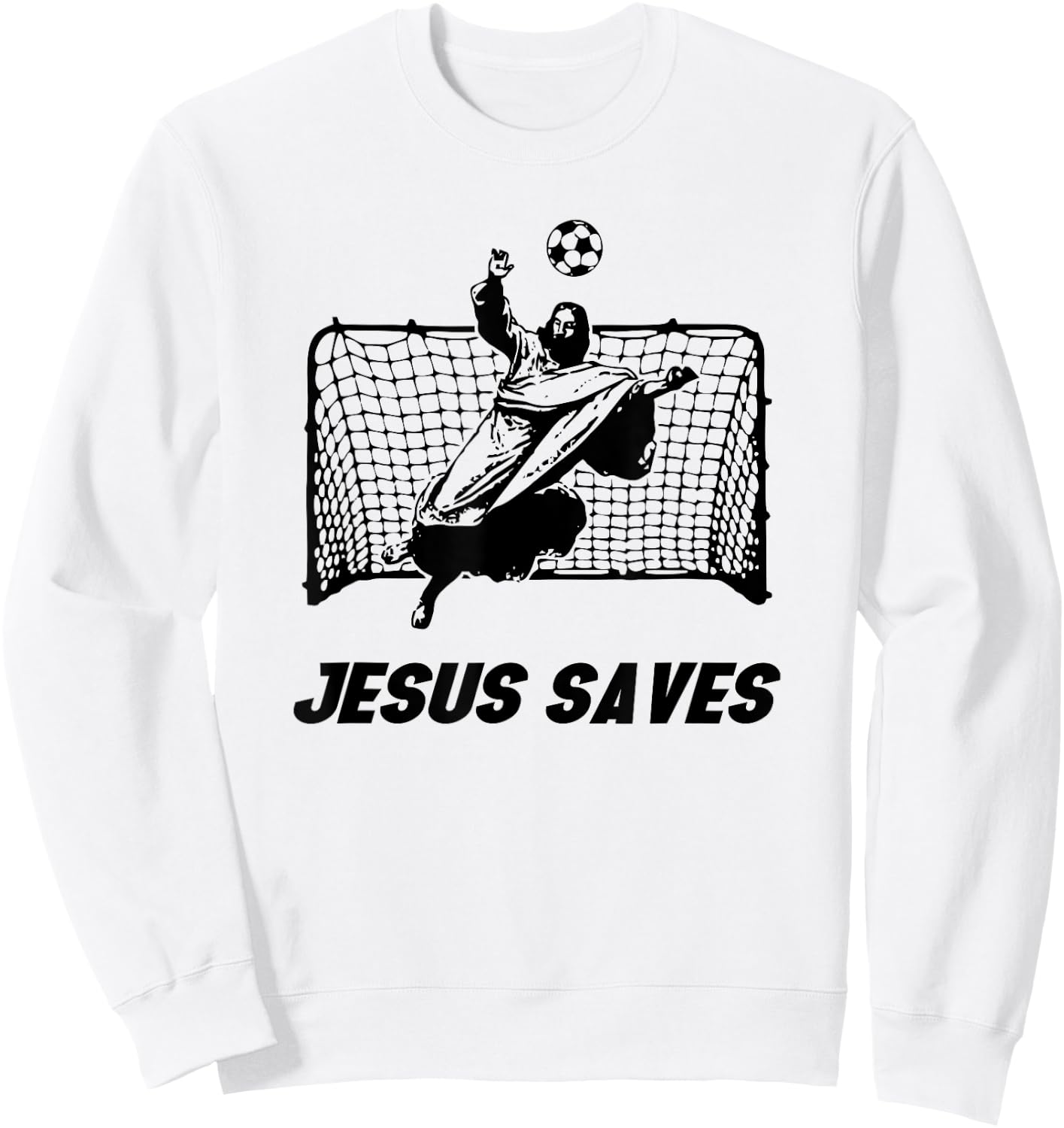 Jesus Saves Jesus Saved Soccer Goal goalie Sweatshirt - Sweatshirt | White