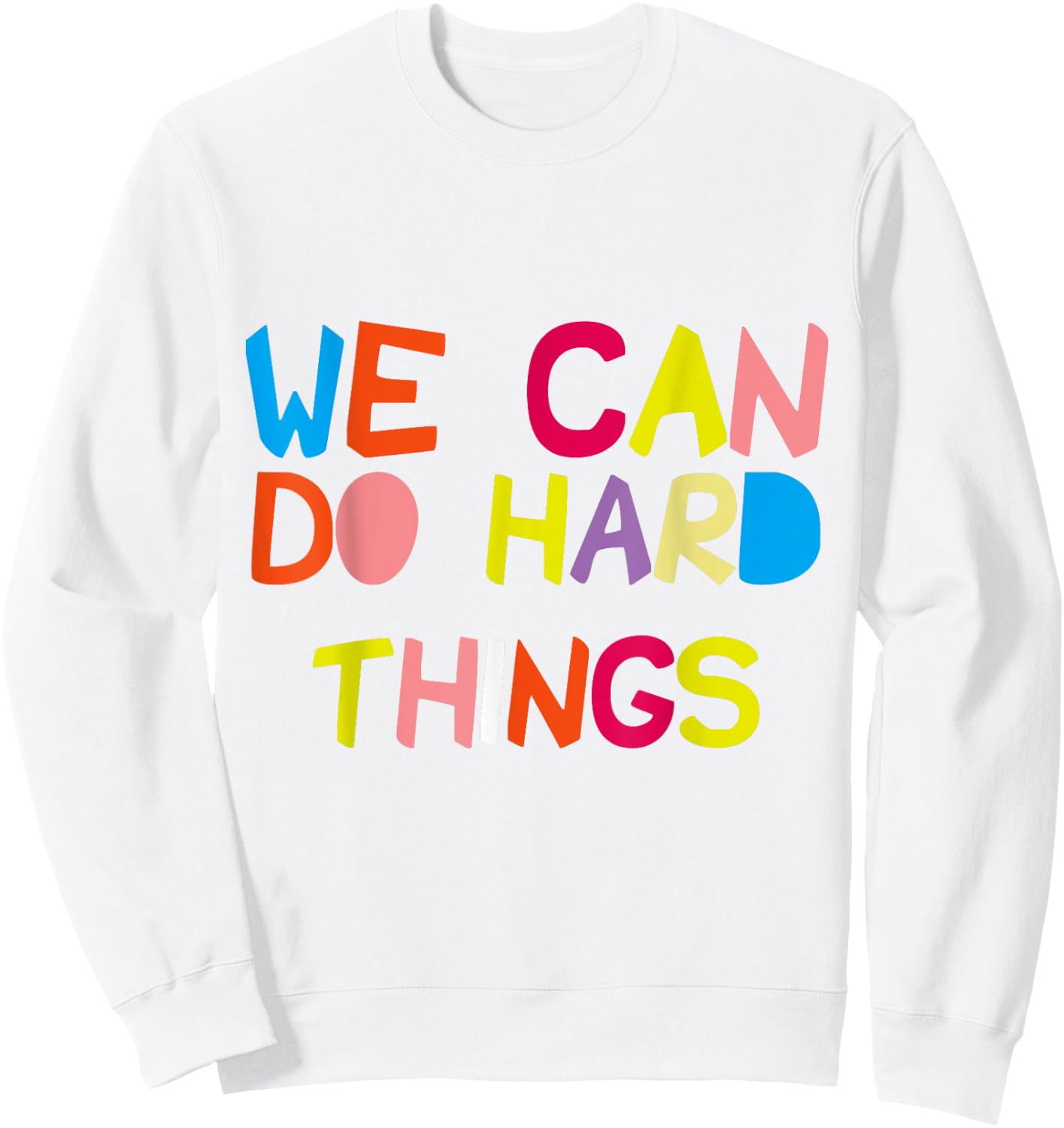 We Can Do Hard-Things Teacher Sweatshirt - Sweatshirt | White