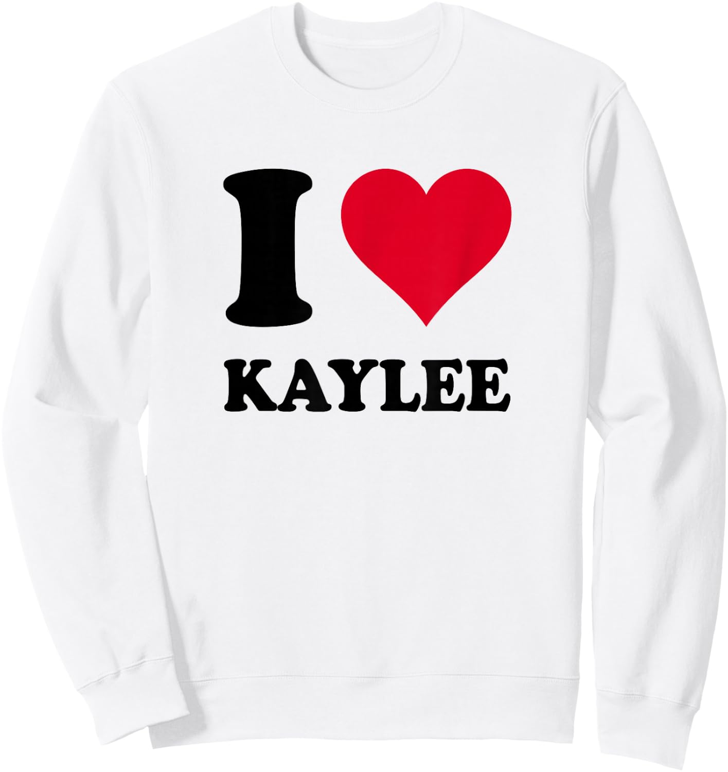 I Love Kaylee Sweatshirt - Sweatshirt | White