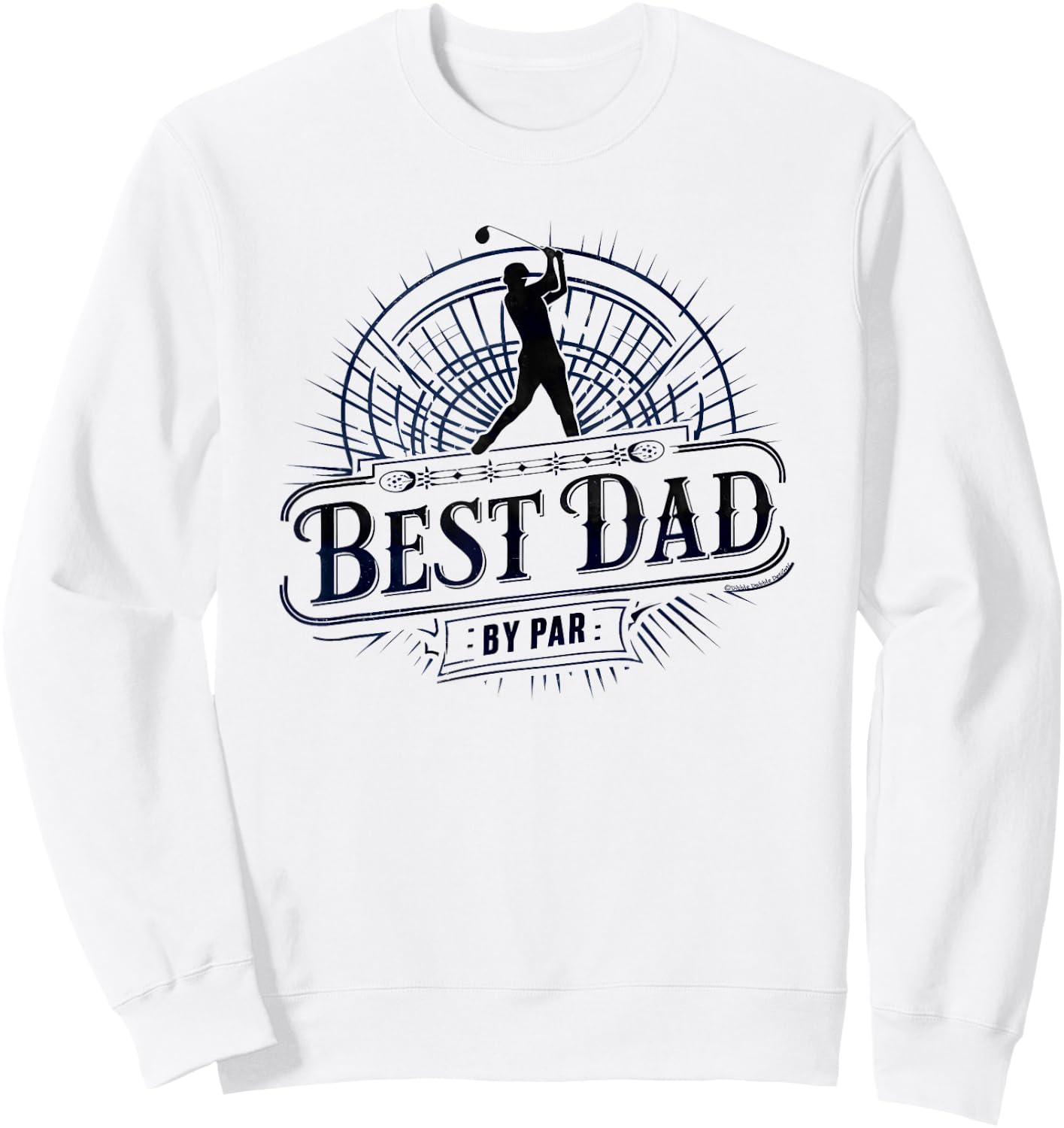 Cool Golf for Dad Best Dad By Par Father's Day Golf Sweatshirt - Sweatshirt | White