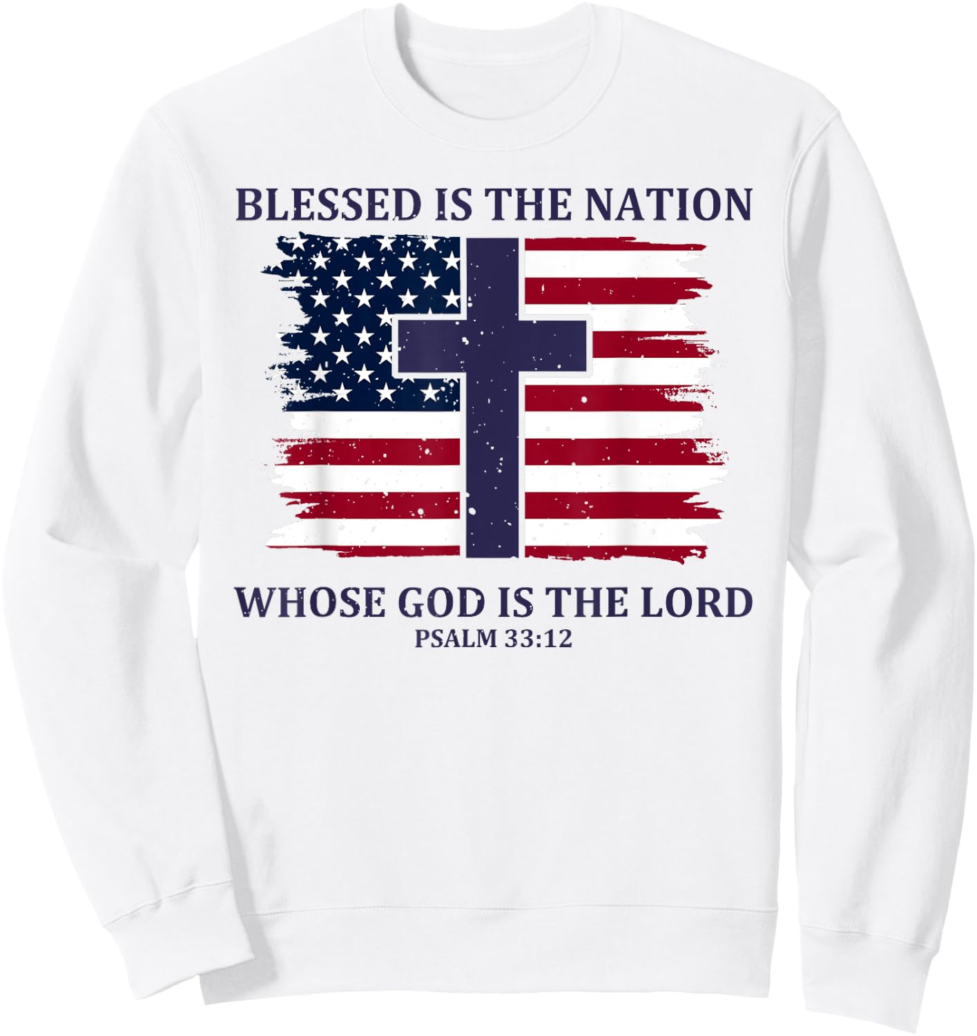 Blessed Is The Nation Whose God Is The Lord Sweatshirt - Sweatshirt | White