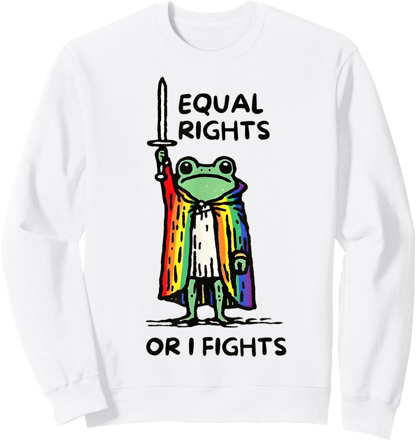 Equal Rights Or I Fights Funny Frog Rainbow LGBTQ Pride Sweatshirt - Sweatshirt | White