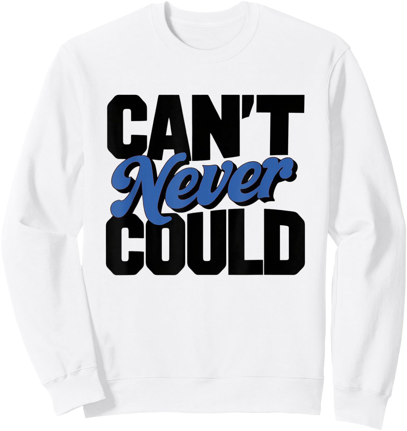 Can't Never Could Sweatshirt - Sweatshirt | White