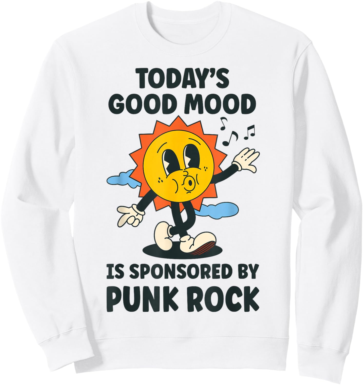 Today's Good Mood Is Sponsored By Punk Rock Retro Funny Sweatshirt - Sweatshirt | White