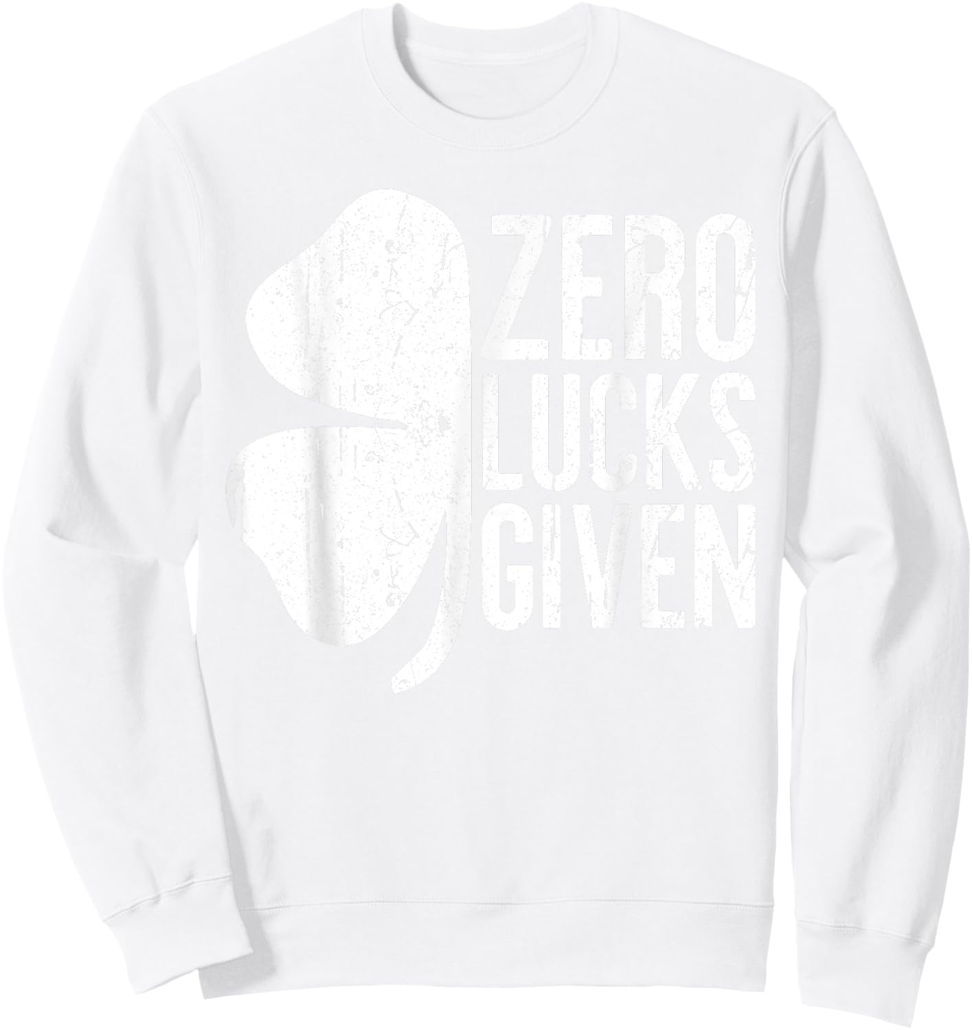 Zero Lucks Given Shirt Irish Men Women St Patricks Day Sweatshirt - Sweatshirt | White
