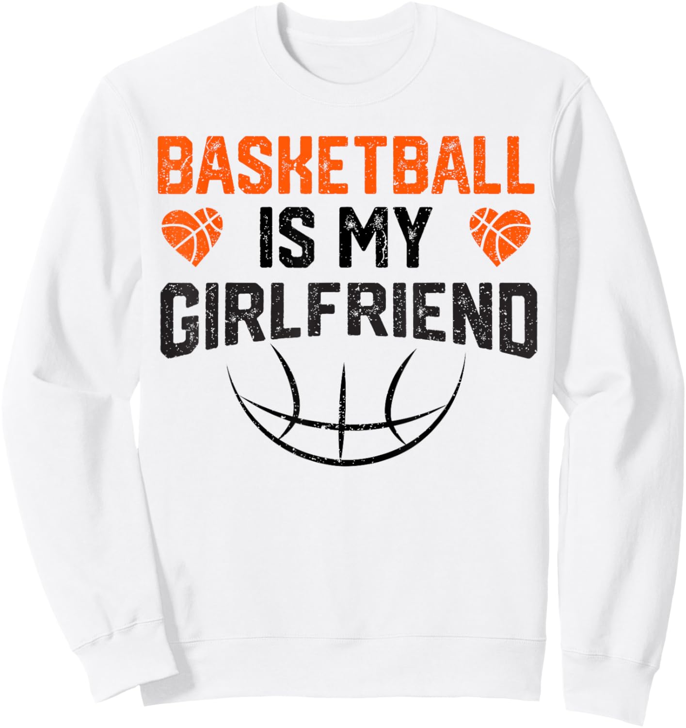 Basketball Is My Girlfriend Sweatshirt - Sweatshirt | White