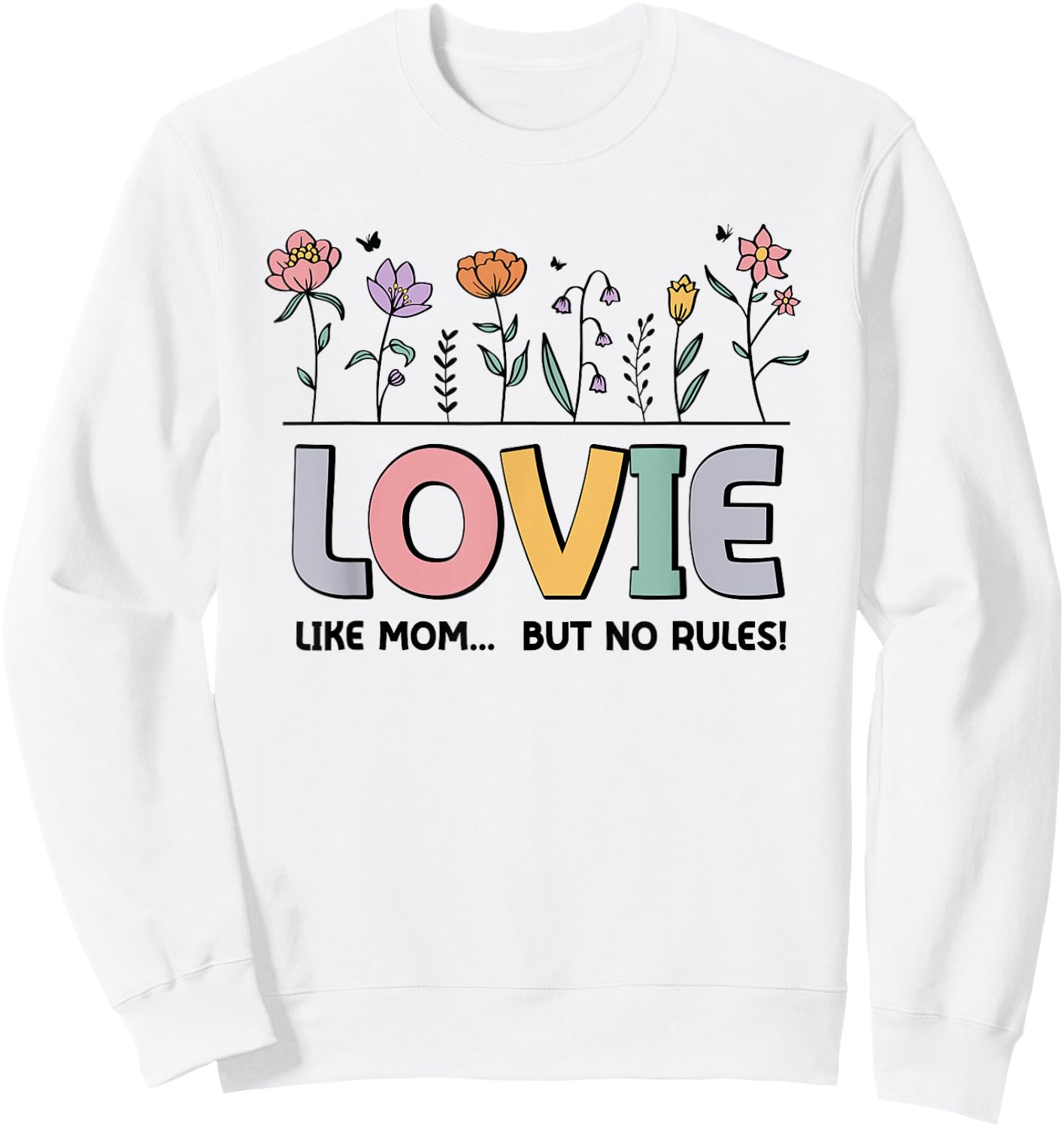 Lovie Like Mom... But No Rules Sweatshirt - Sweatshirt | White