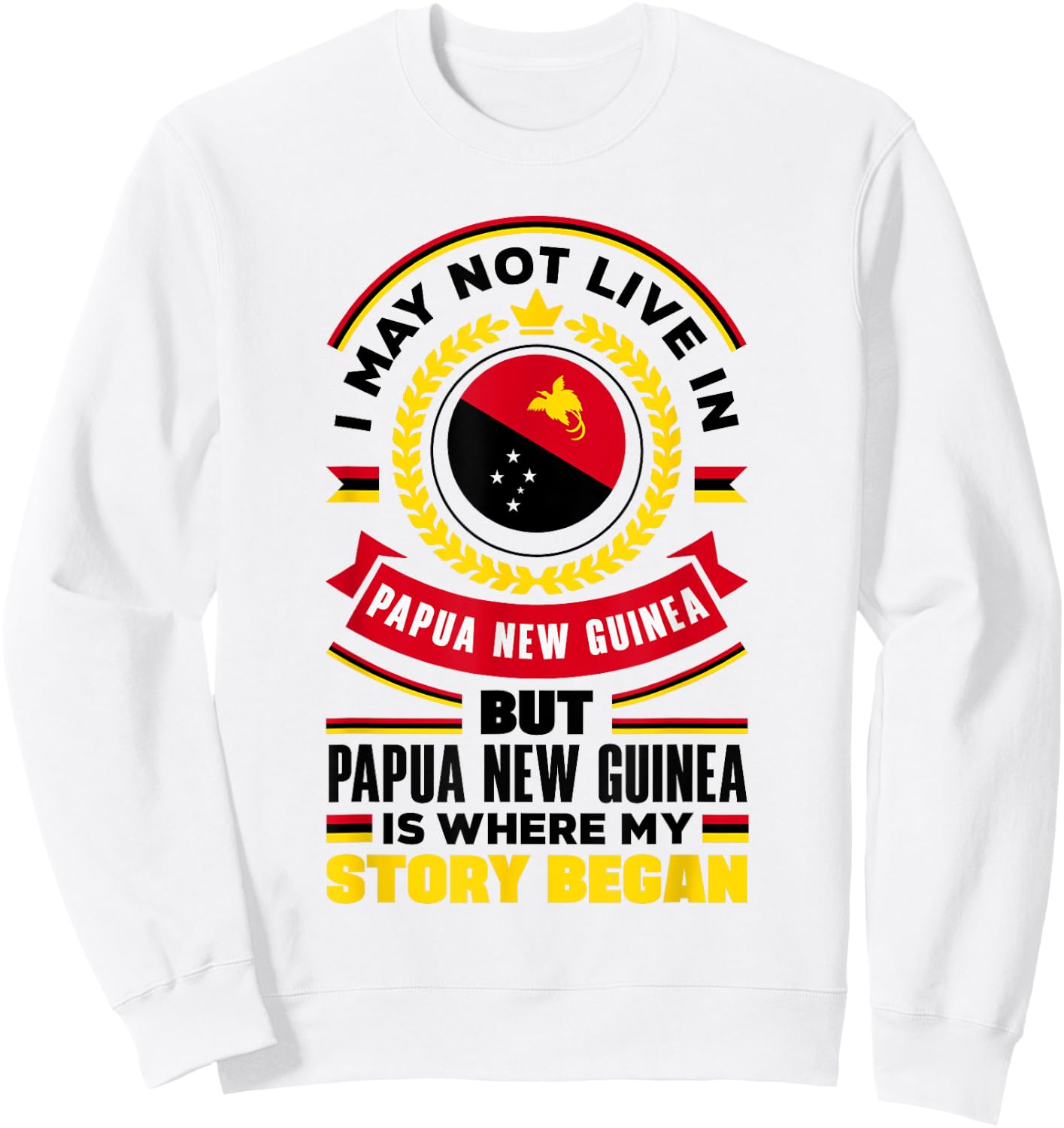 Papua New Guinean Papua New Guinea Flag Quote Sweatshirt - Sweatshirt | White