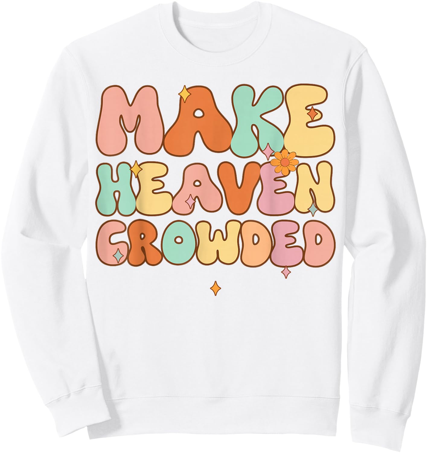 Kids Make Heaven Crowded Boy Funny Christian-Shirt Religious Sweatshirt - Sweatshirt | White