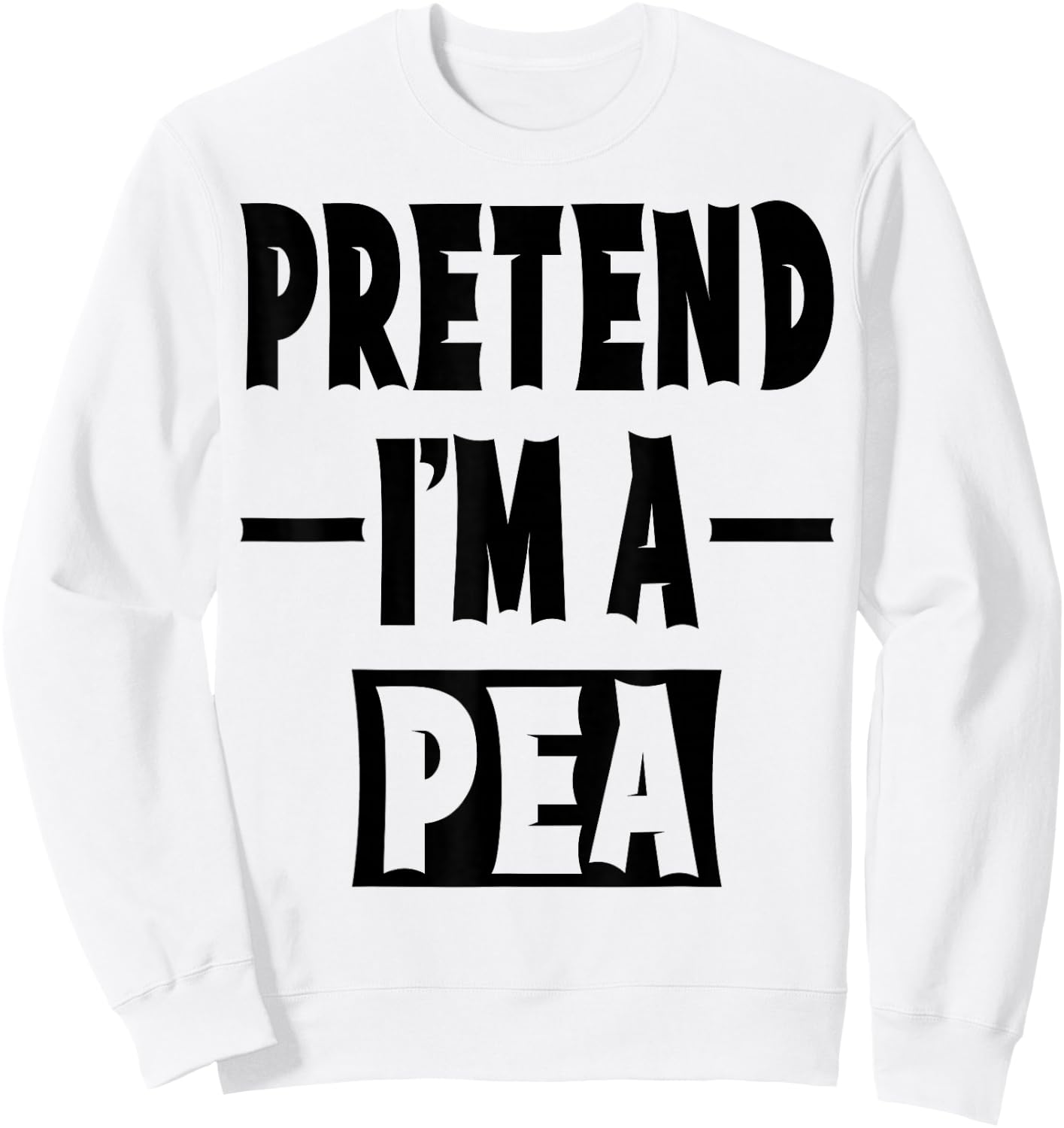 Pretend I'm A Pea Costume Party Lazy Halloween Pea Veggie Sweatshirt - Sweatshirt | White