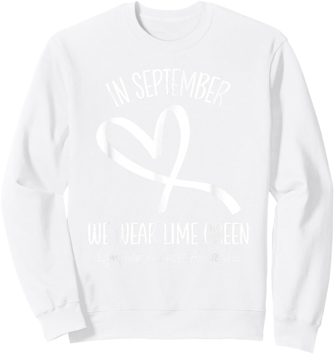 Heart September Lime Green Lymphoma Cancer Awareness Ribbon Sweatshirt - Sweatshirt | White