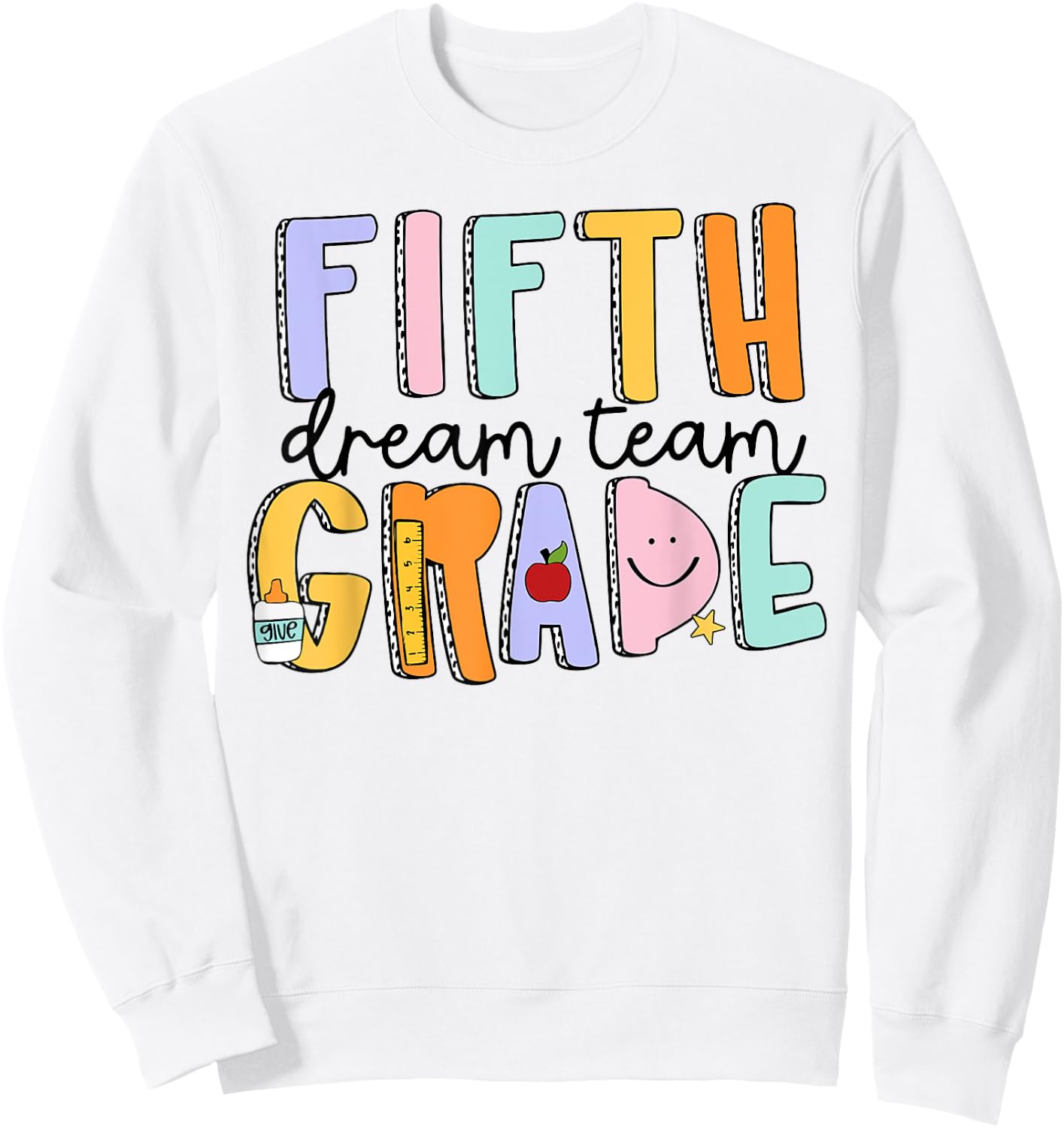 Fifth Grade Dream Team 5th Grade Teachers Back To School Women Girls Kids Sweatshirt - Sweatshirt | White