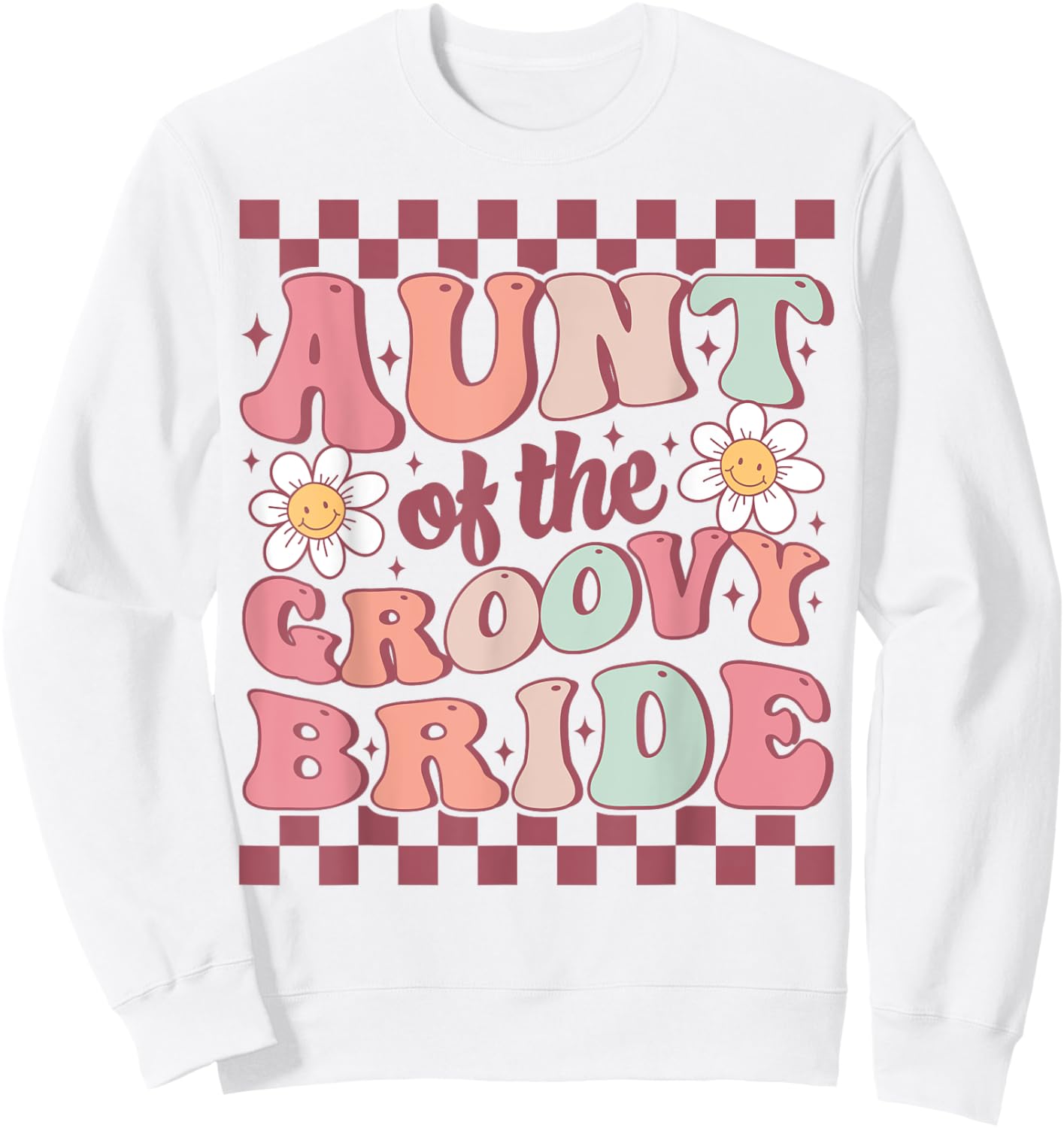 Aunt of The Groovy Bride Bridal Bachelorette Party Wedding Sweatshirt - Sweatshirt | White