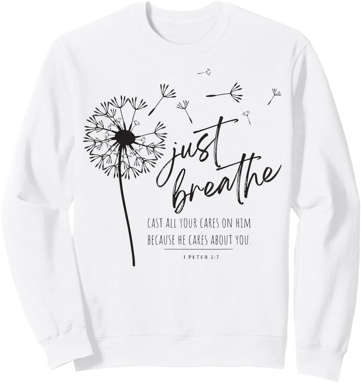 Just Breathe Cast All Your Cares On Him Because He Cares Sweatshirt - Sweatshirt | White