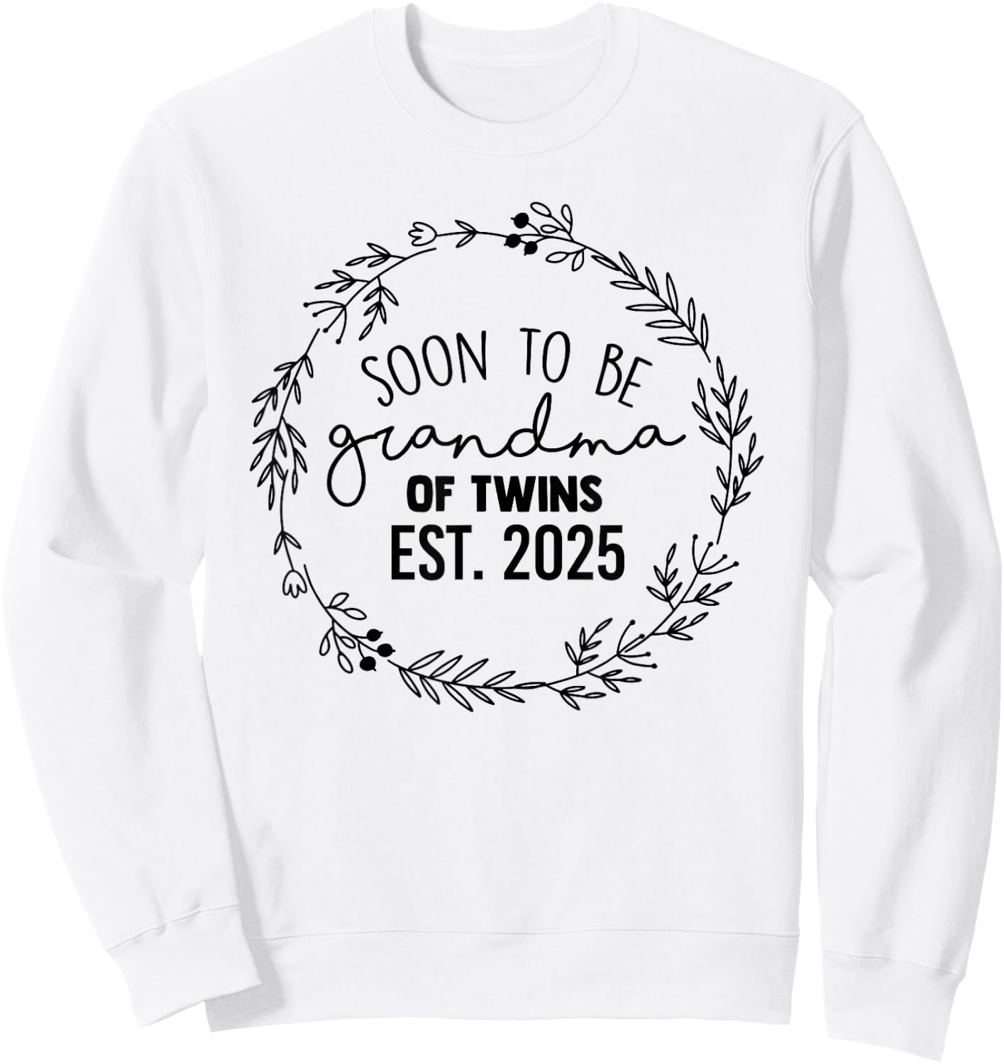 Soon to be Grandma of Twins Est 2025 Twins Baby Announcement Sweatshirt - Sweatshirt | White