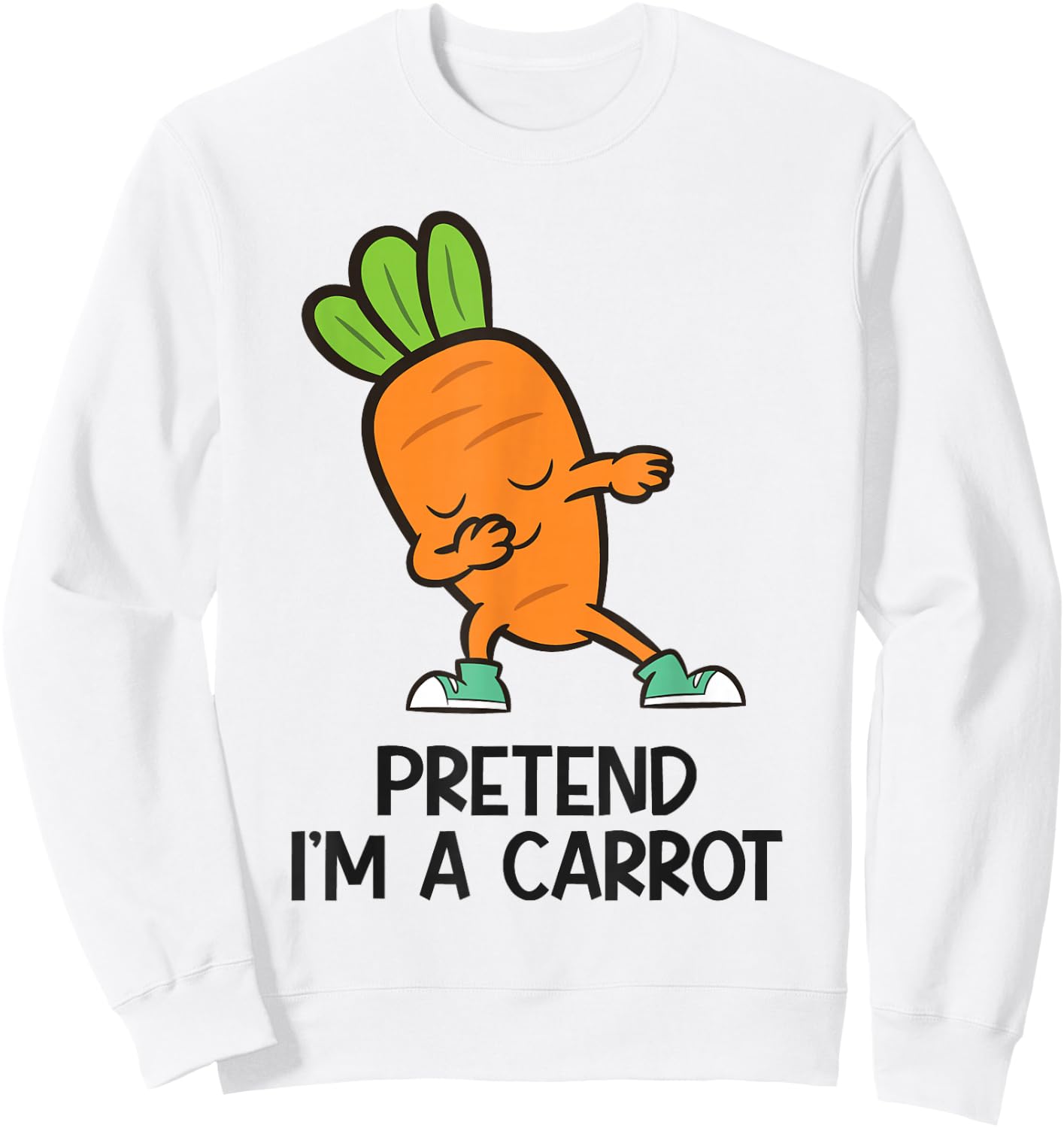 Pretend Im A Carrot Lazy Costume Carrot Sweatshirt - Sweatshirt | White