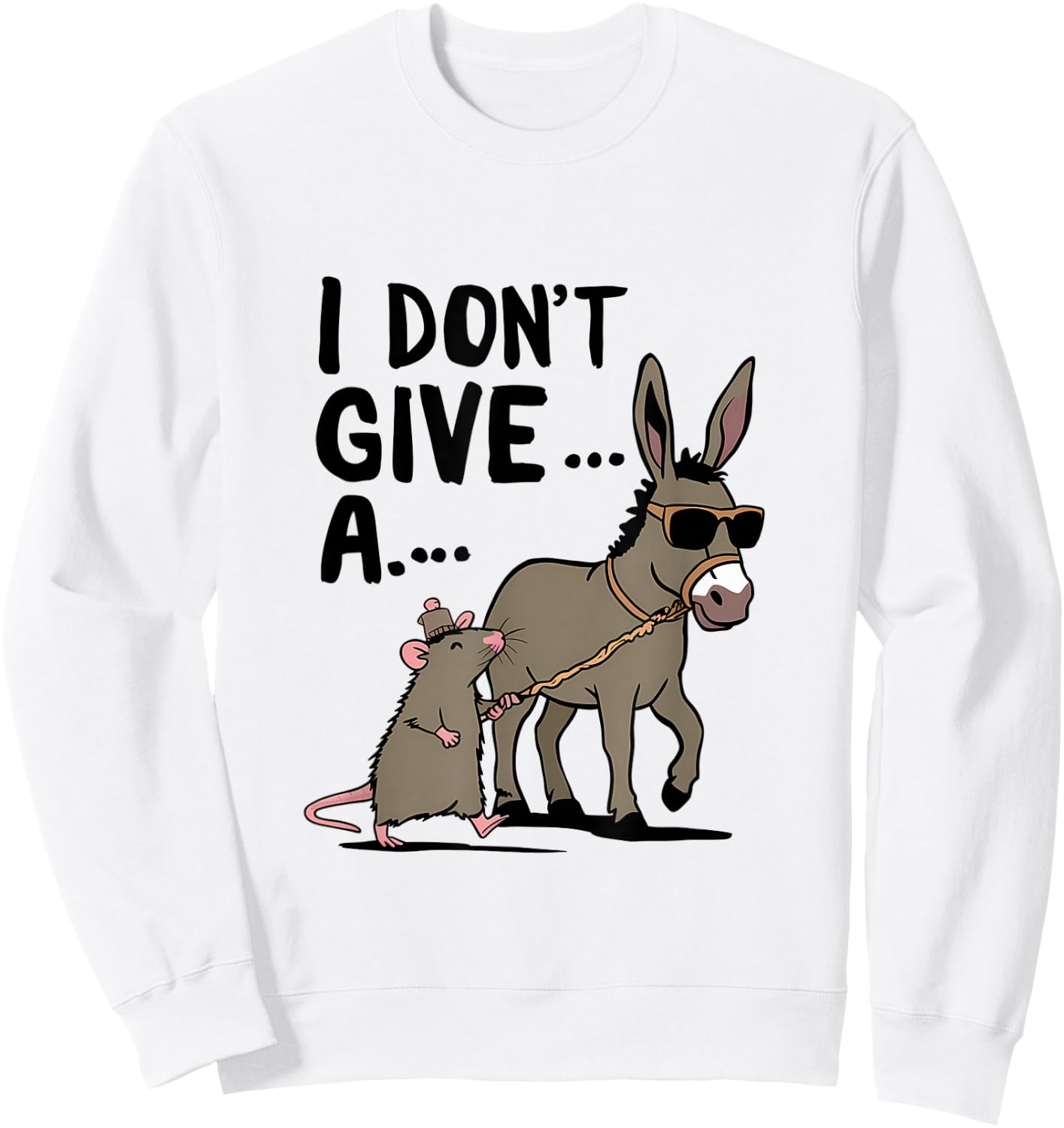 Funny Mouse Donkey I Don't Give A Rats Ass Sweatshirt - Sweatshirt | White