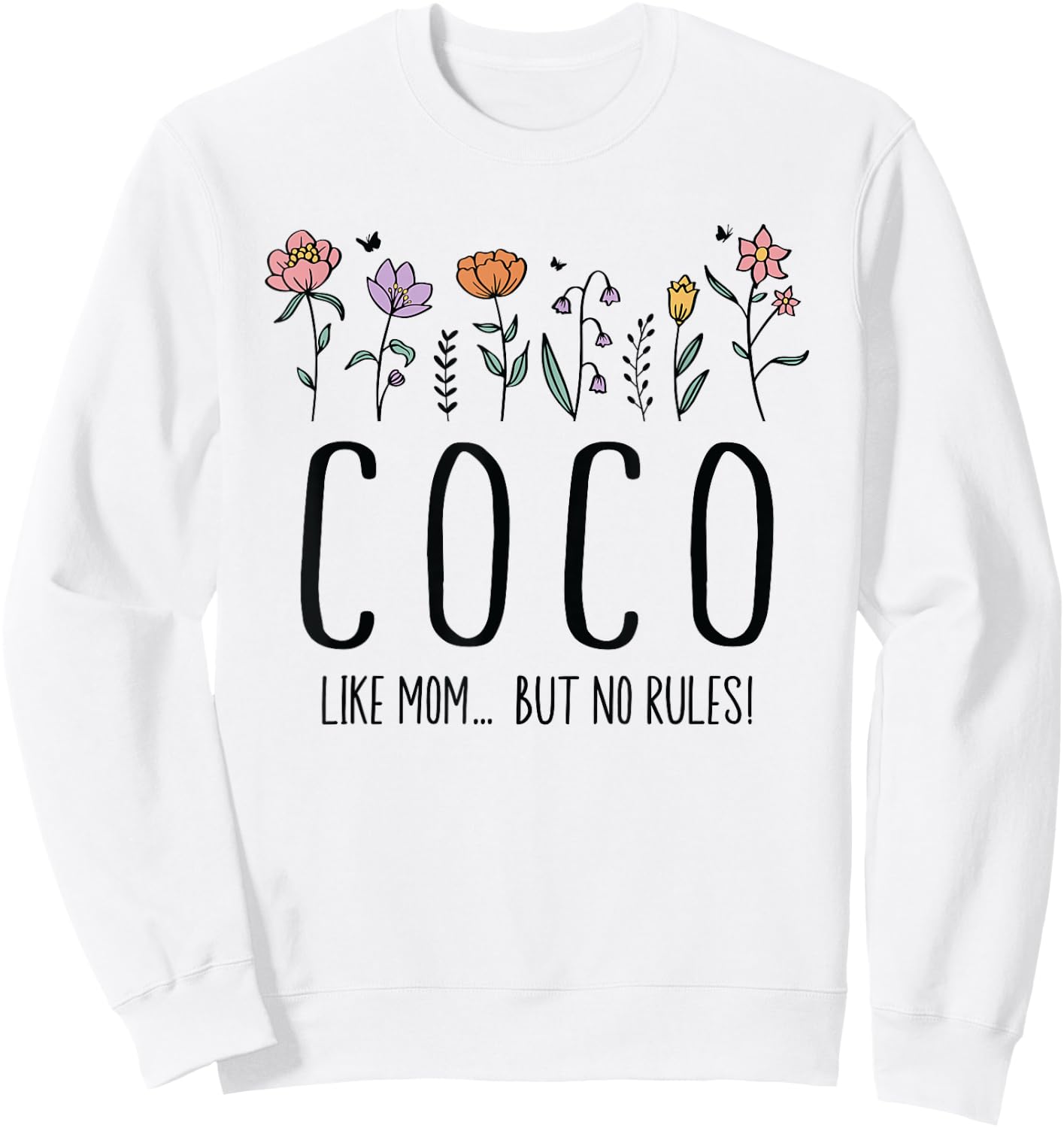 Coco Like Mom... But No Rules Sweatshirt - Sweatshirt | White