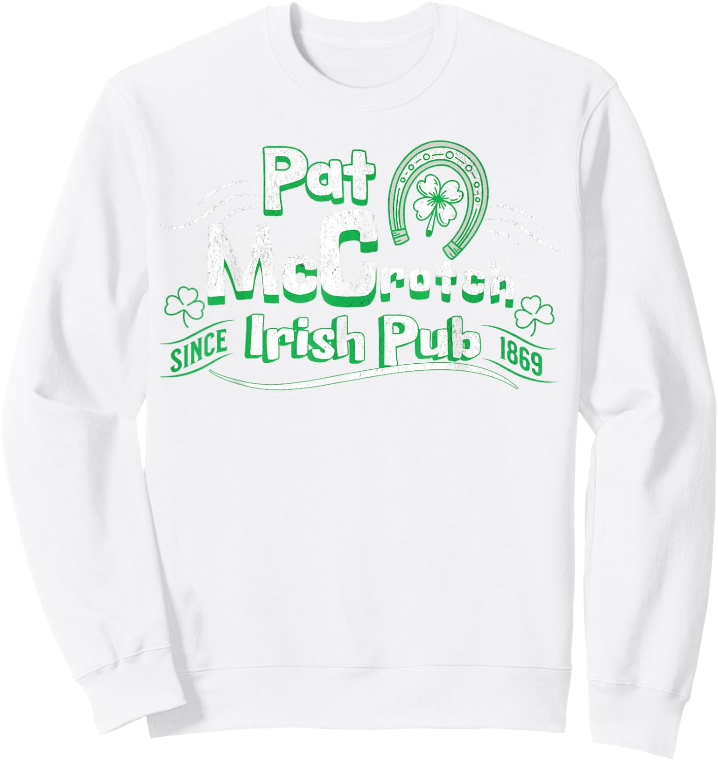 Pat McCrotch Irish Pub Adult Funny St. Patricks Day Sweatshirt - Sweatshirt | White