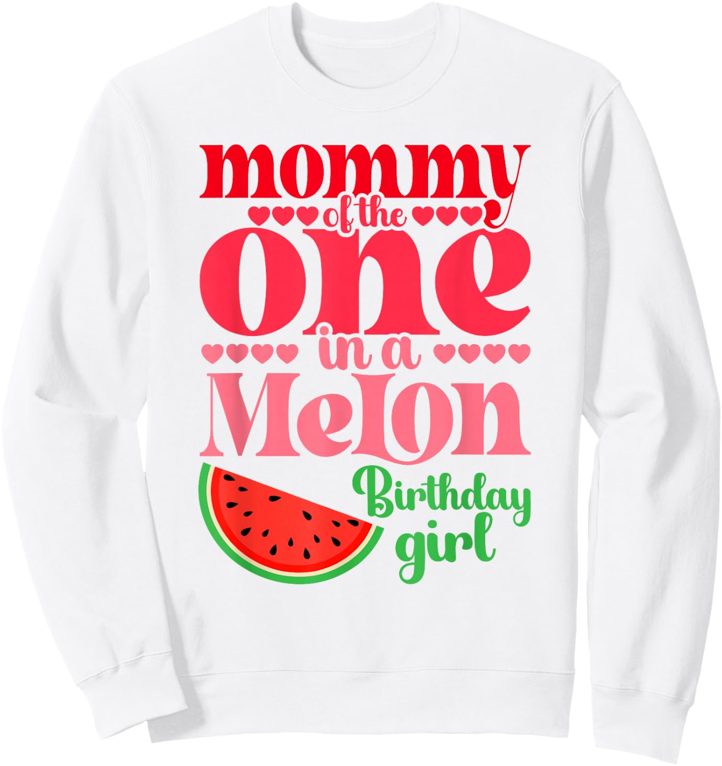 Mommy of the One In A Melon Birthday Girl Watermelon First Sweatshirt - Sweatshirt | White