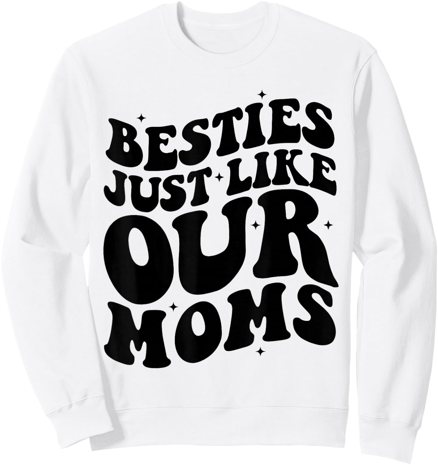 Besties Just Like Our Moms Best Friend Toddler Matching Moms Sweatshirt - Sweatshirt | White