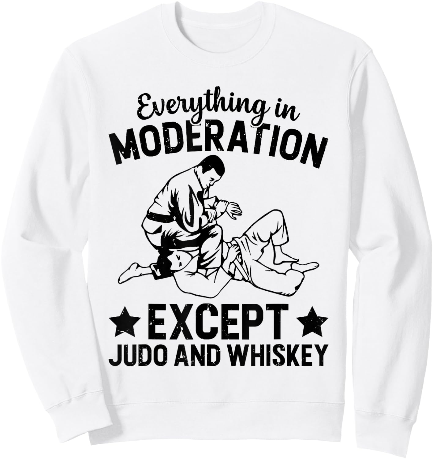 Everything in moderation except Judo and whiskey - Judo Sweatshirt - Sweatshirt | White